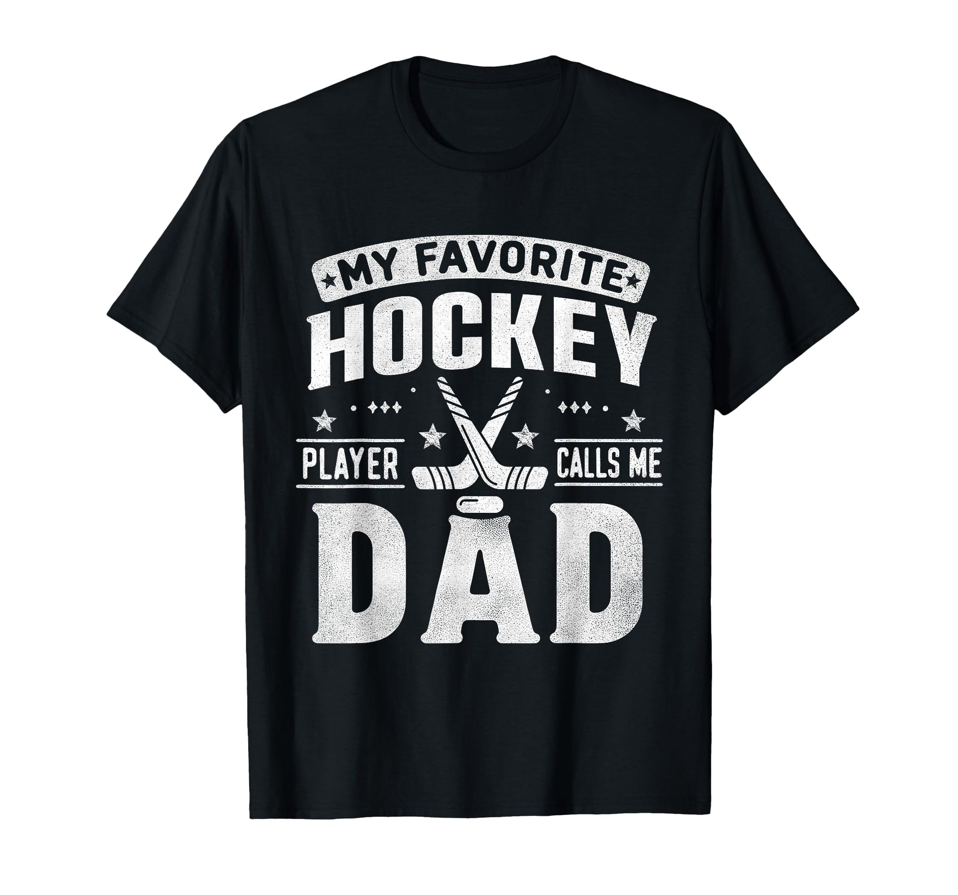 My Favorite Hockey Player Calls Me Dad T-Shirt - Graphic Print for Adults - T-Shirt, Sweatshirt, Hoodie