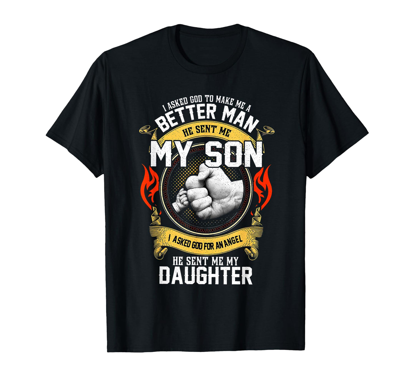 I Asked God To Make Me Better He Sent T-Shirt - Custom Art Print Men Women - T-Shirt, Sweatshirt, Hoodie