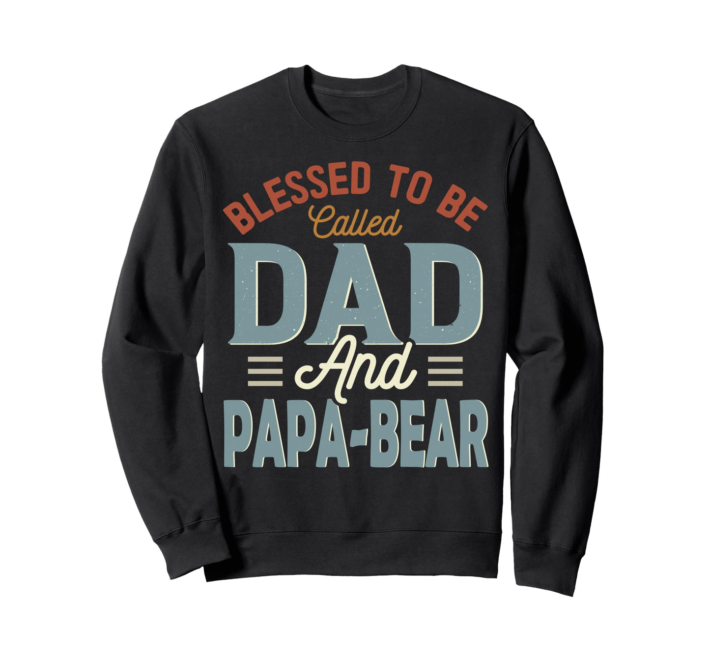 Blessed To Be Called Dad And Papa Sweatshirt - Aesthetic Graphic Men Women - T-Shirt, Sweatshirt, Hoodie