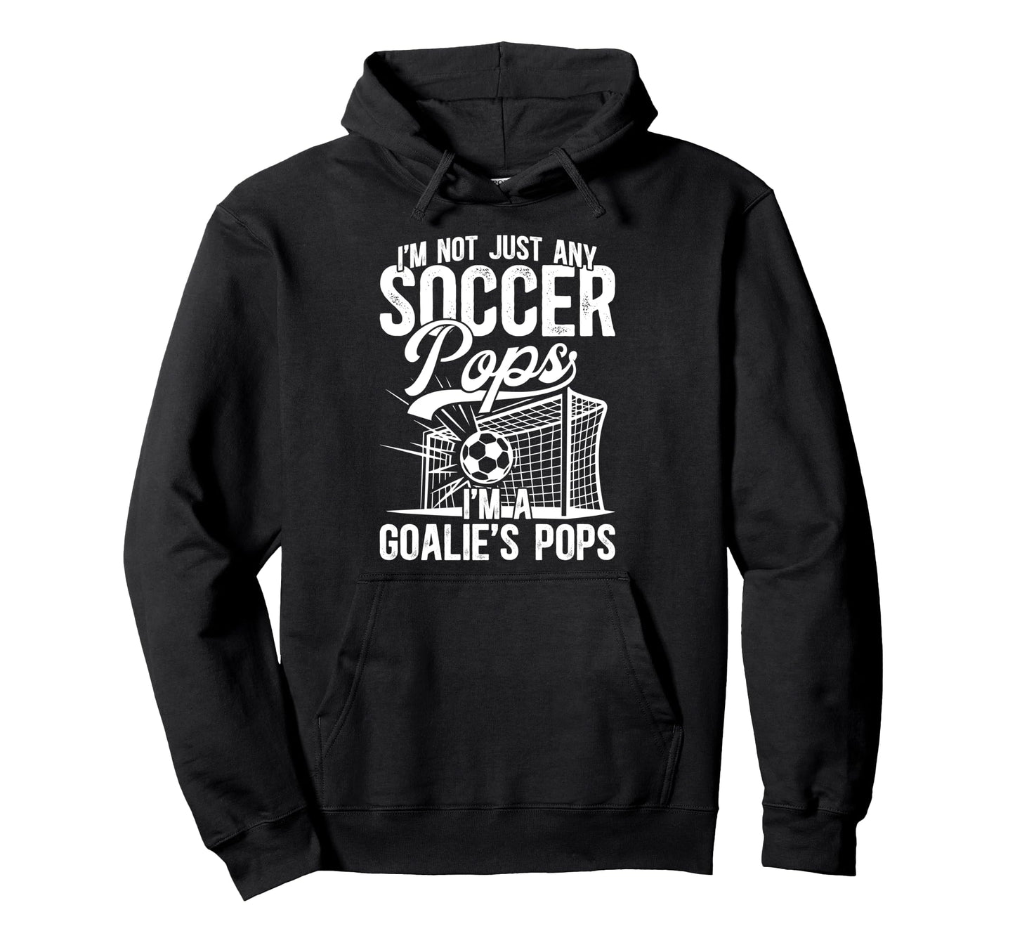 Im Soccer Goalie Pops Soccer Goalkeeper Hoodie - Minimalist Print Unisex - T-Shirt, Sweatshirt, Hoodie