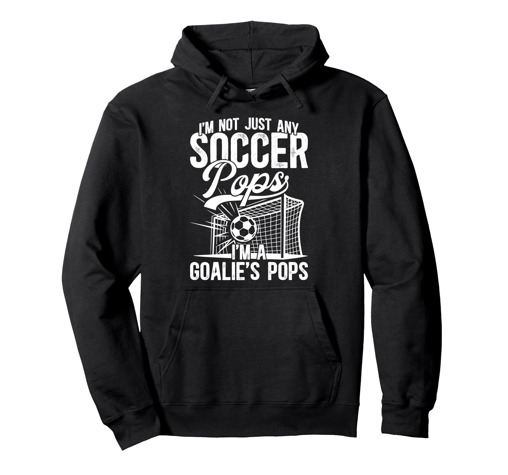 Im Soccer Goalie Pops Soccer Goalkeeper Hoodie - Minimalist Print Unisex - T-Shirt, Sweatshirt, Hoodie