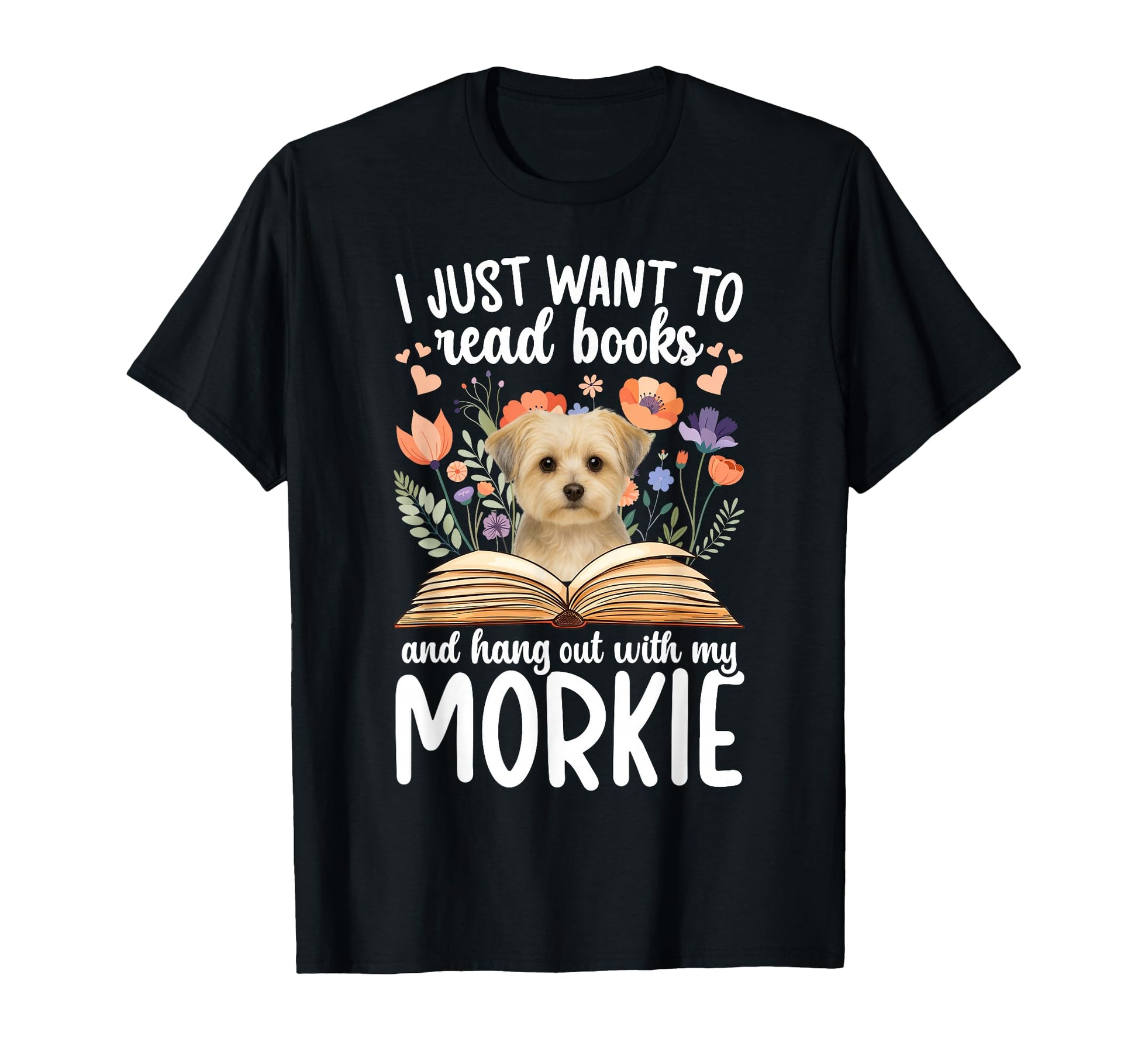 Hang Out My Morkie Owner Morkie Lover T-Shirt - Unique Graphic for Adults - T-Shirt, Sweatshirt, Hoodie