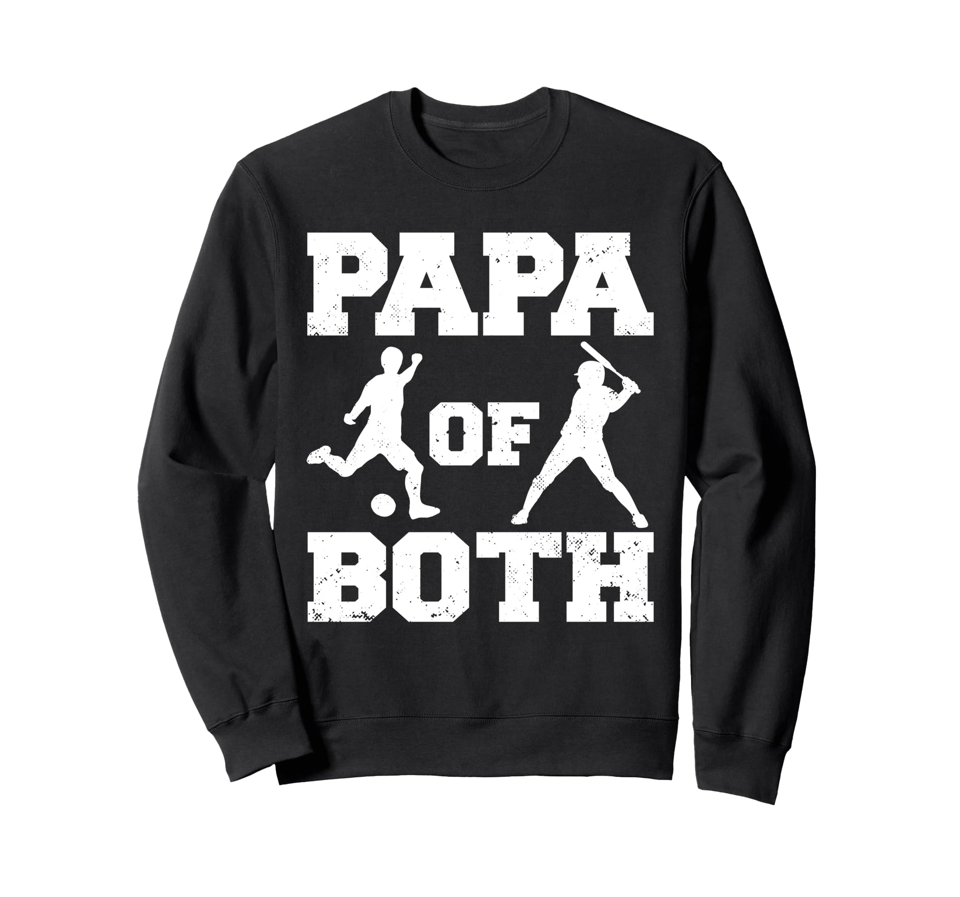 Papa Both Funny Soccer Baseball Papa Sweatshirt - Trendy Graphic Unisex - T-Shirt, Sweatshirt, Hoodie
