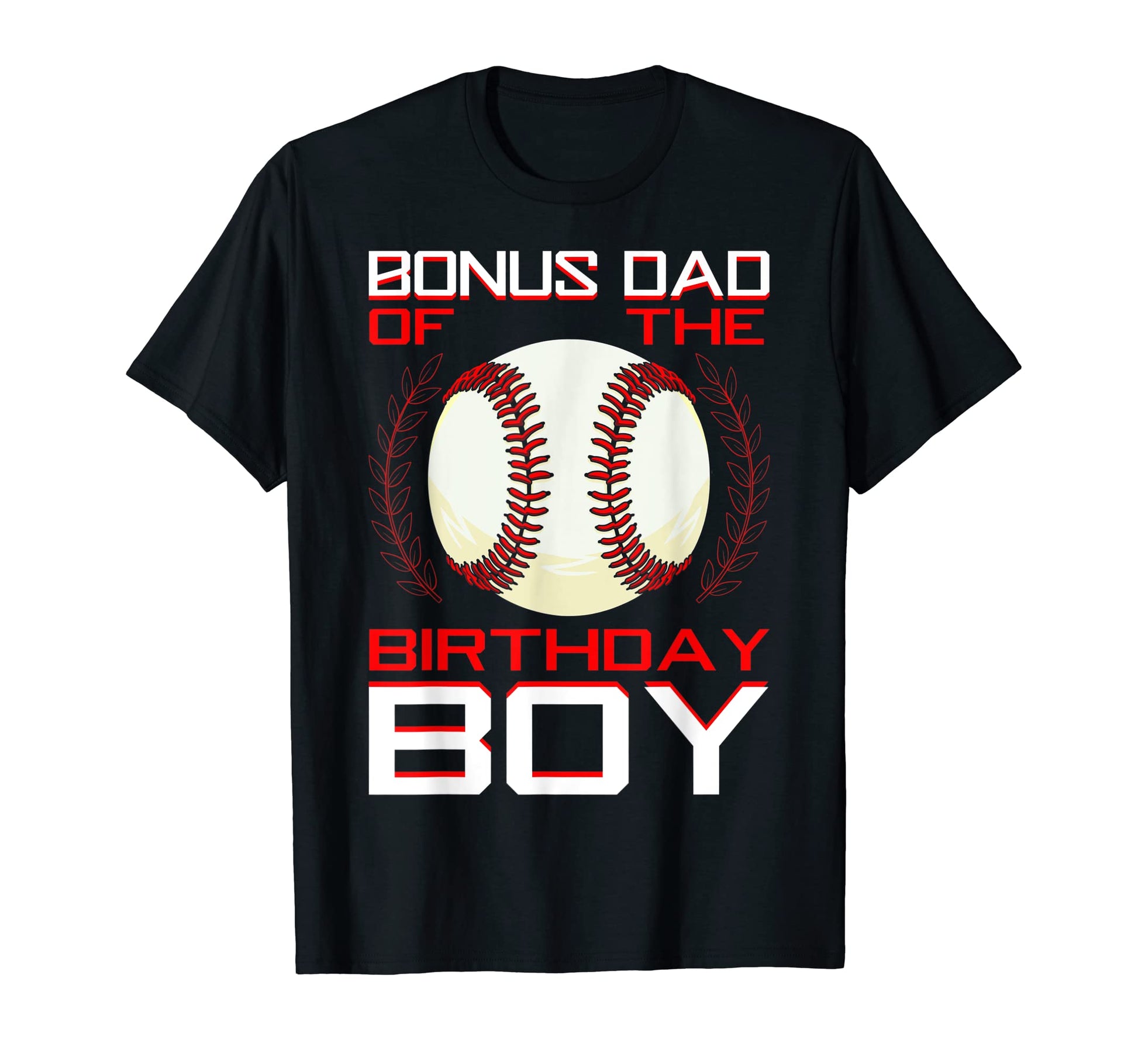 Bonus Dad Birthday Baseball Theme T-Shirt - Fun Novelty Design Unisex - T-Shirt, Sweatshirt, Hoodie