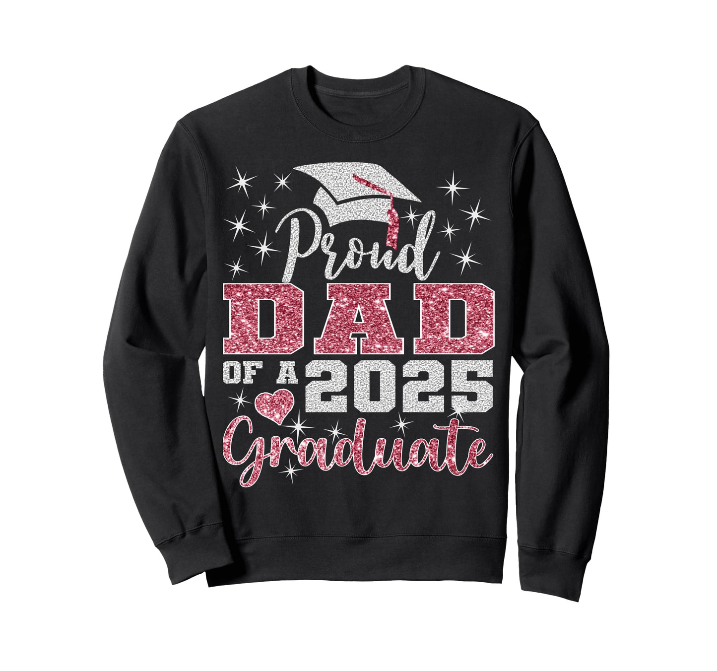 Super Proud Dad 2025 Graduate Sweatshirt - Custom Art Print Men Women - T-Shirt, Sweatshirt, Hoodie