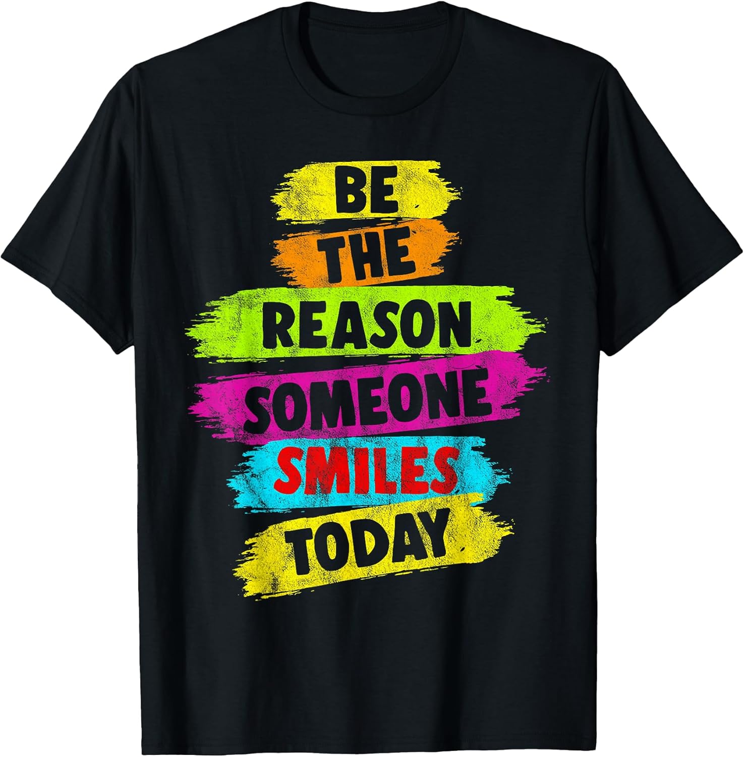 Be The Reason Someone SMILES Motivational Unisex T-shirt, Sweatshirt, Hoodie, Long Sleeve Tee - T-Shirt, Sweatshirt, Hoodie