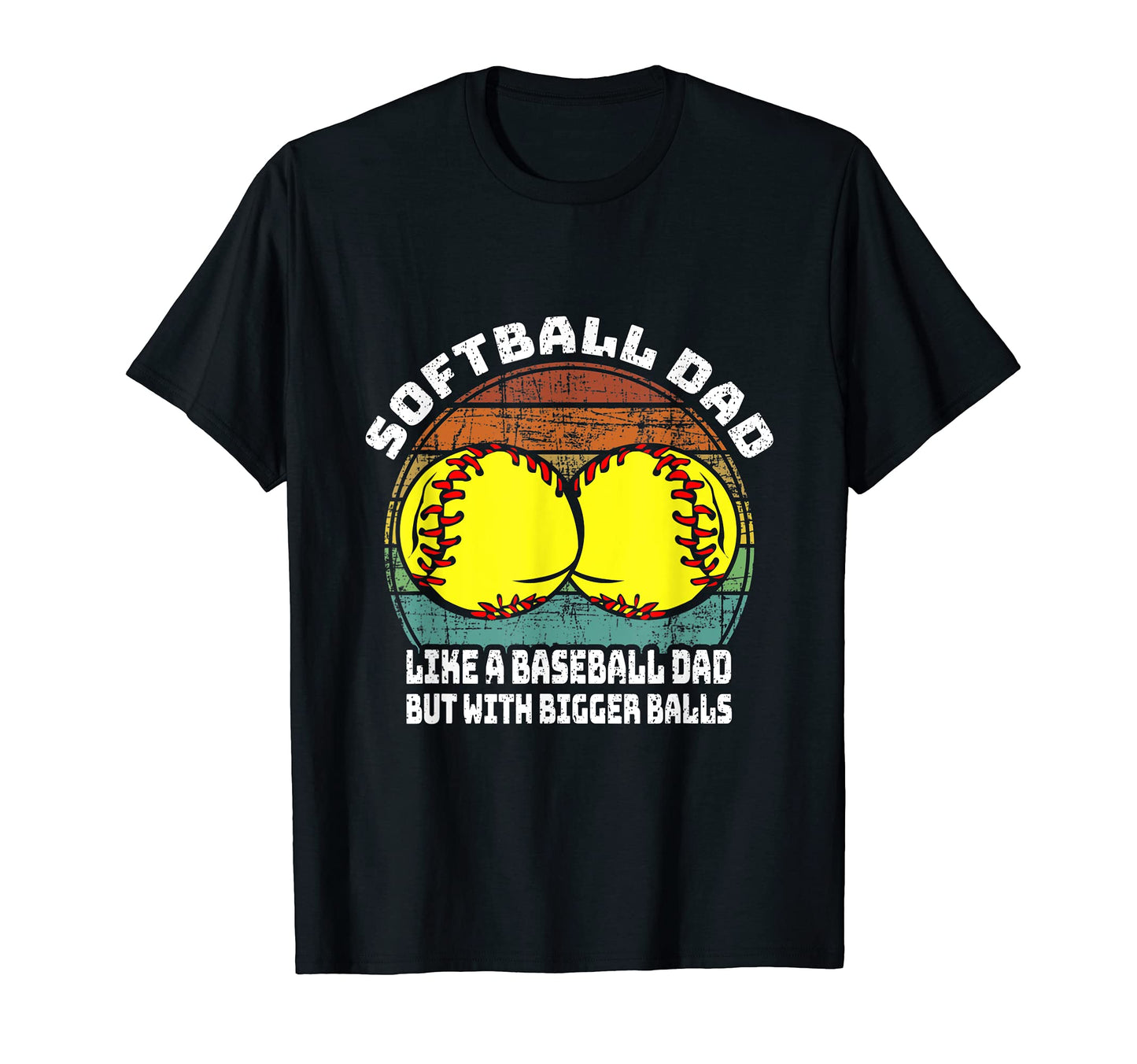 Softball Dad Like Baseball But T-Shirt - Aesthetic Graphic Men Women - T-Shirt, Sweatshirt, Hoodie
