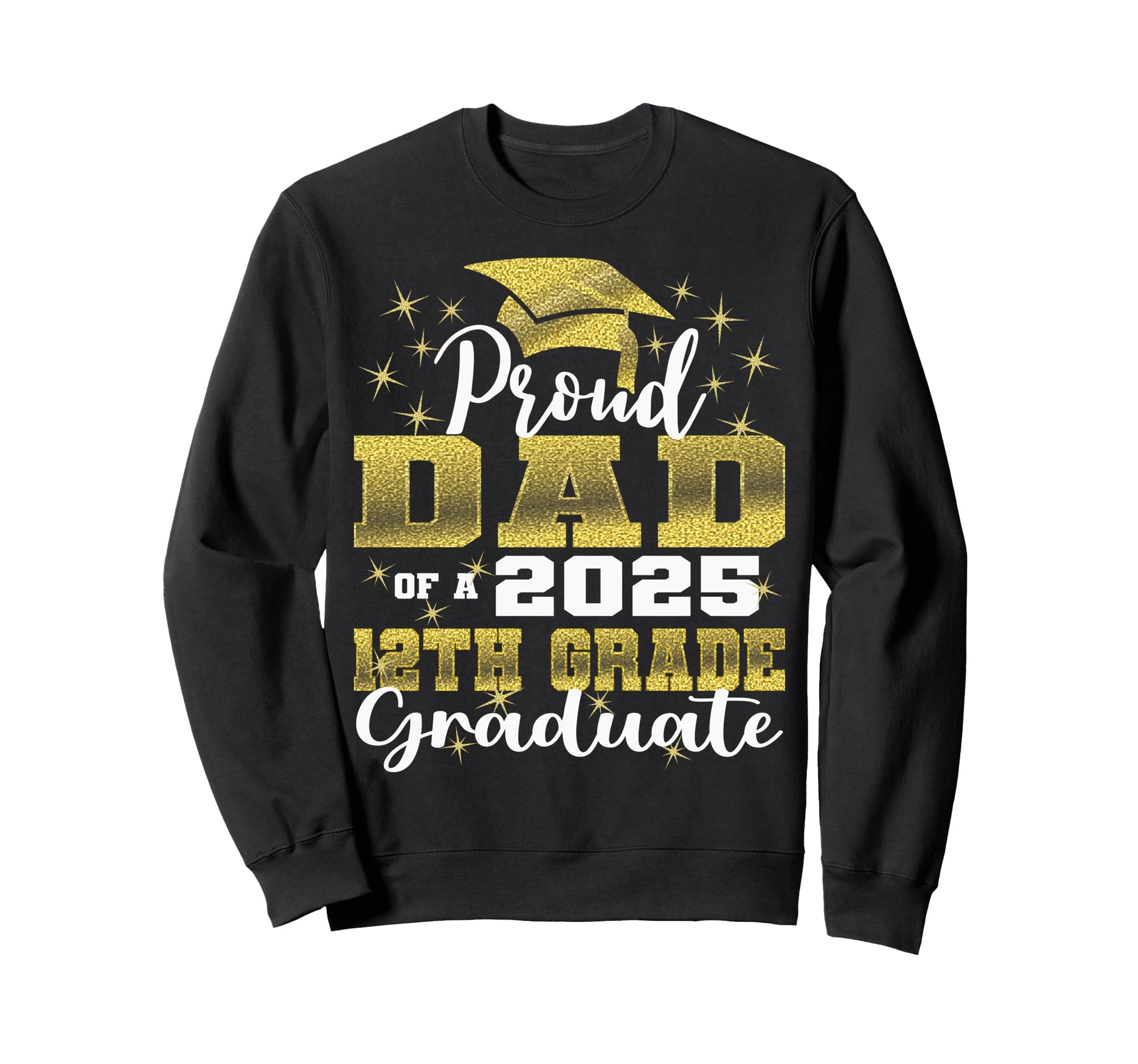 Proud Dad 2025 12Th Grade Sweatshirt - Minimalist Print for Adults - T-Shirt, Sweatshirt, Hoodie