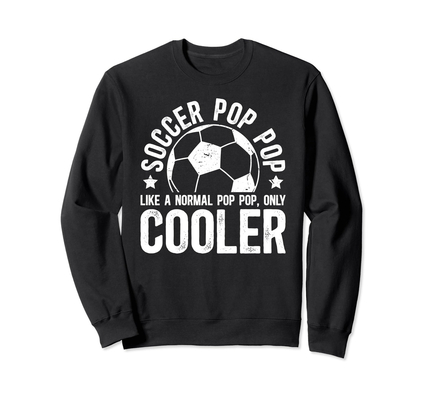 Soccer Pop Pop Soccer Player Pop Pop Sweatshirt - Unique Graphic Unisex - T-Shirt, Sweatshirt, Hoodie