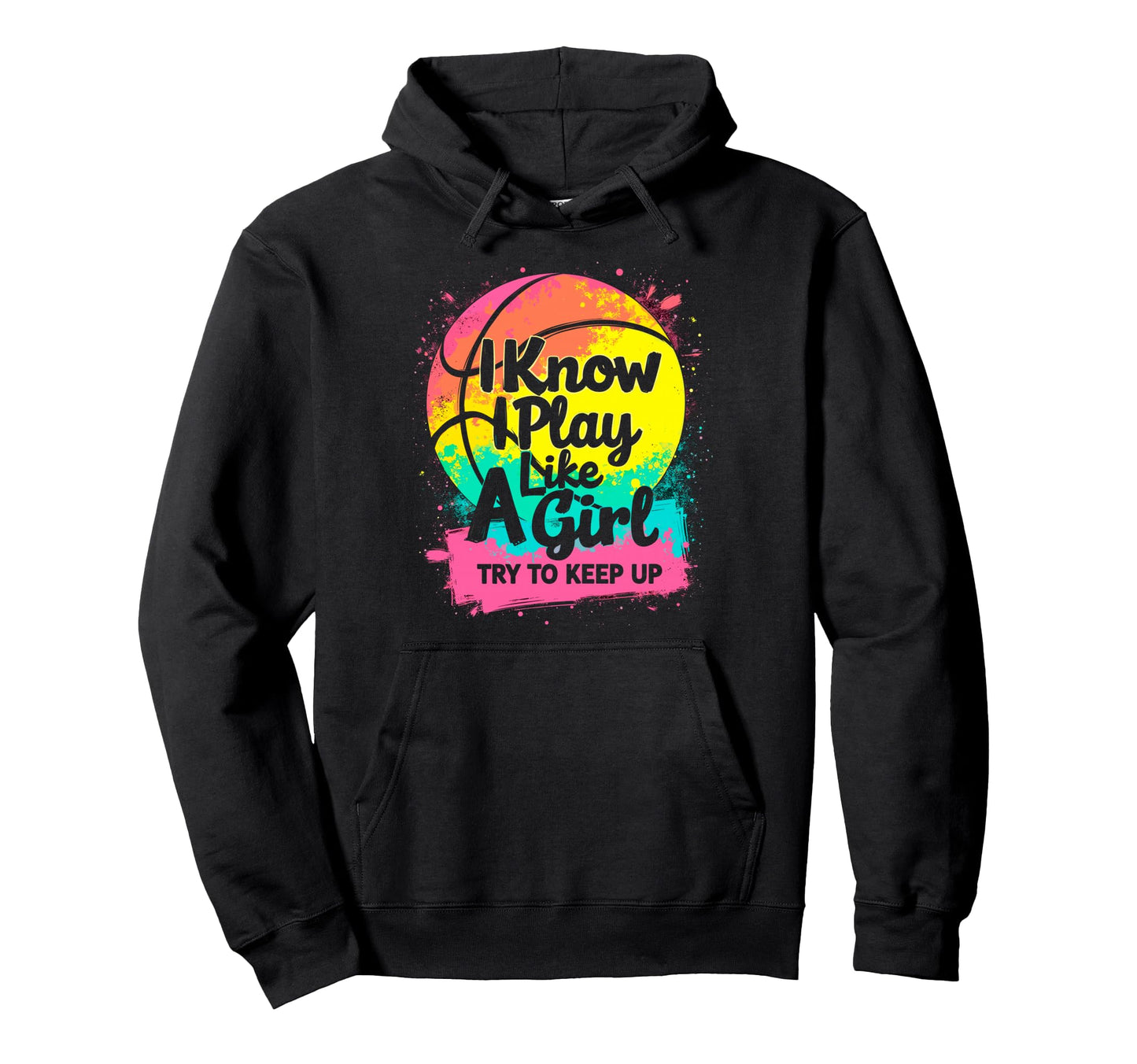 I Know I Play Like Try To Keep Up Hoodie - Casual Everyday Wear Men Women - T-Shirt, Sweatshirt, Hoodie