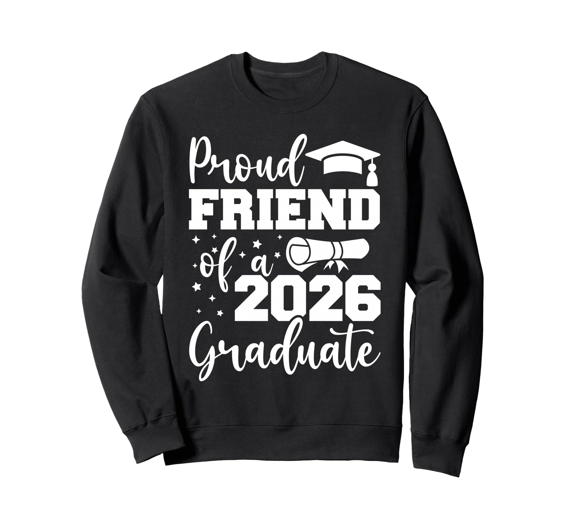 Proud Friend Class 2026 Graduate Sweatshirt - Aesthetic Graphic Unisex - T-Shirt, Sweatshirt, Hoodie