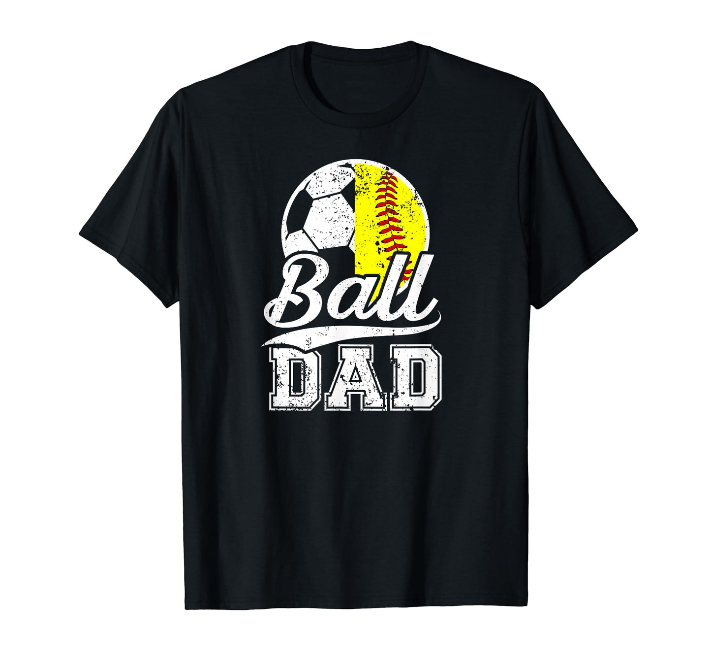 Ball Dad Soccer Softball Dad Ballers T-Shirt - Graphic Print for Adults - T-Shirt, Sweatshirt, Hoodie