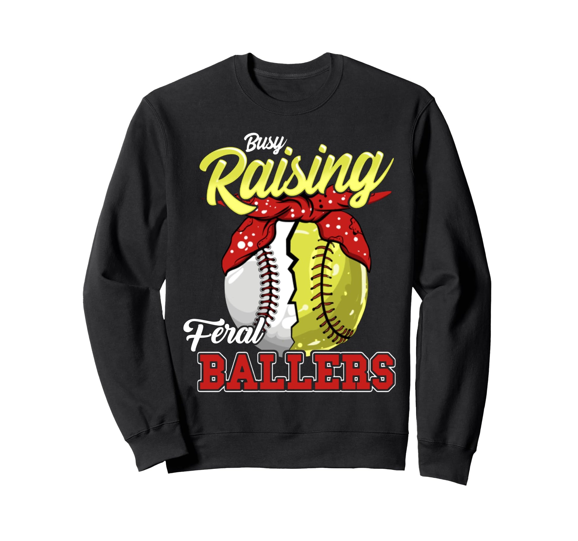 Busy Raising Feral Ballers Sweatshirt - Streetwear Style for Adults - T-Shirt, Sweatshirt, Hoodie