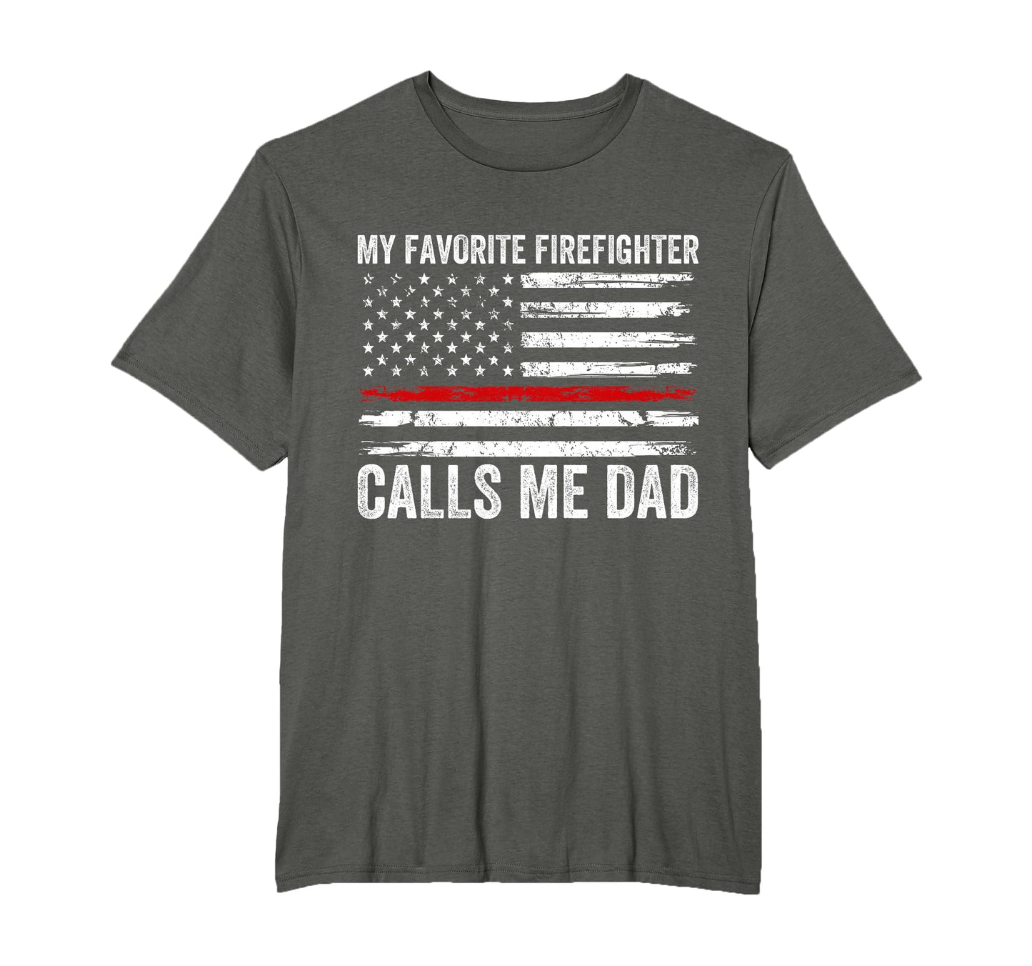 My Favorite Firefighter Calls Me Dad T-Shirt - Graphic Print for Adults - T-Shirt, Sweatshirt, Hoodie