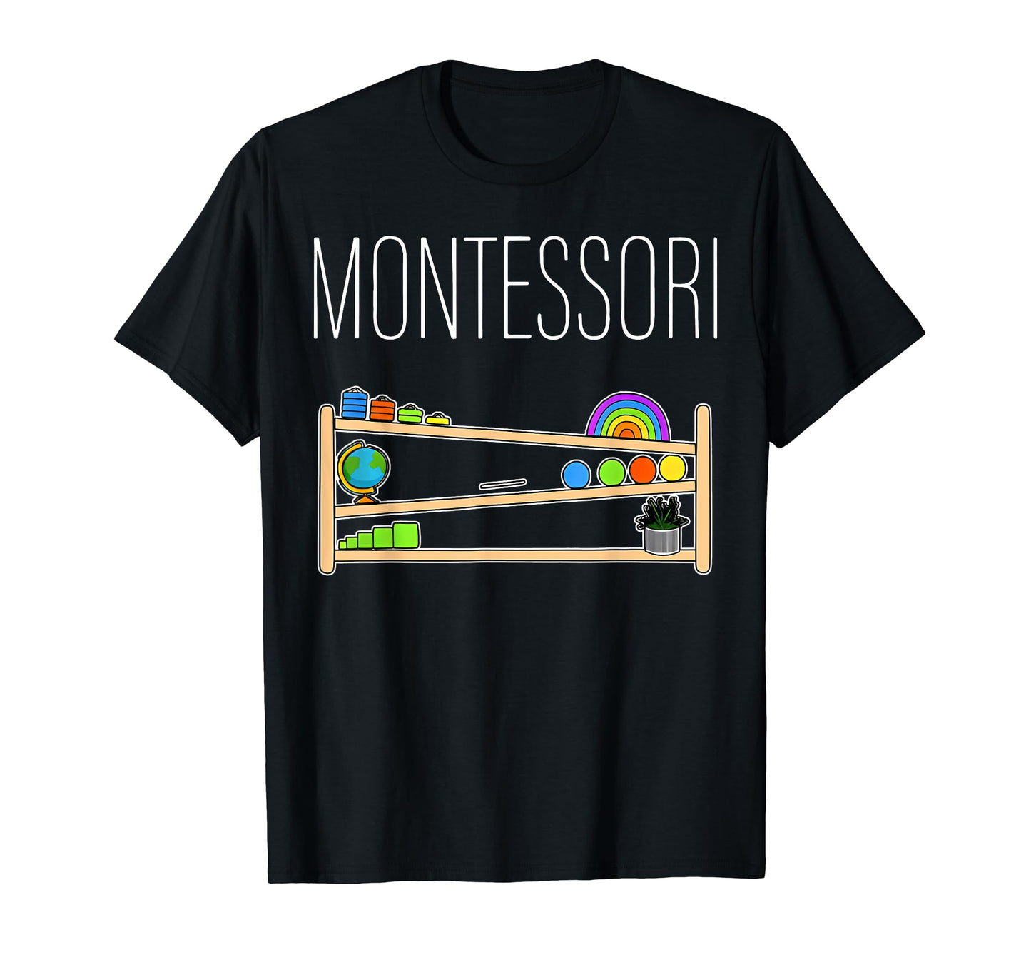 Montessori Teacher Montessori T-Shirt - Fun Novelty Design Unisex - T-Shirt, Sweatshirt, Hoodie