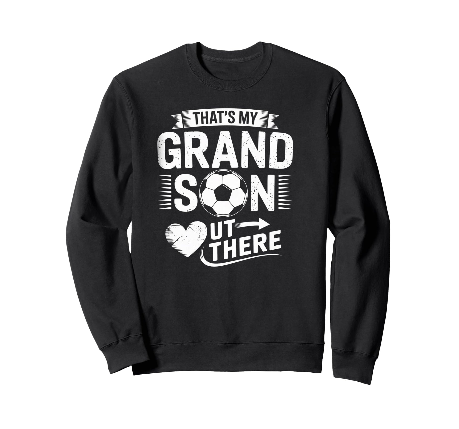 Thats My Grandson Out There Sweatshirt - Streetwear Style for Adults - T-Shirt, Sweatshirt, Hoodie