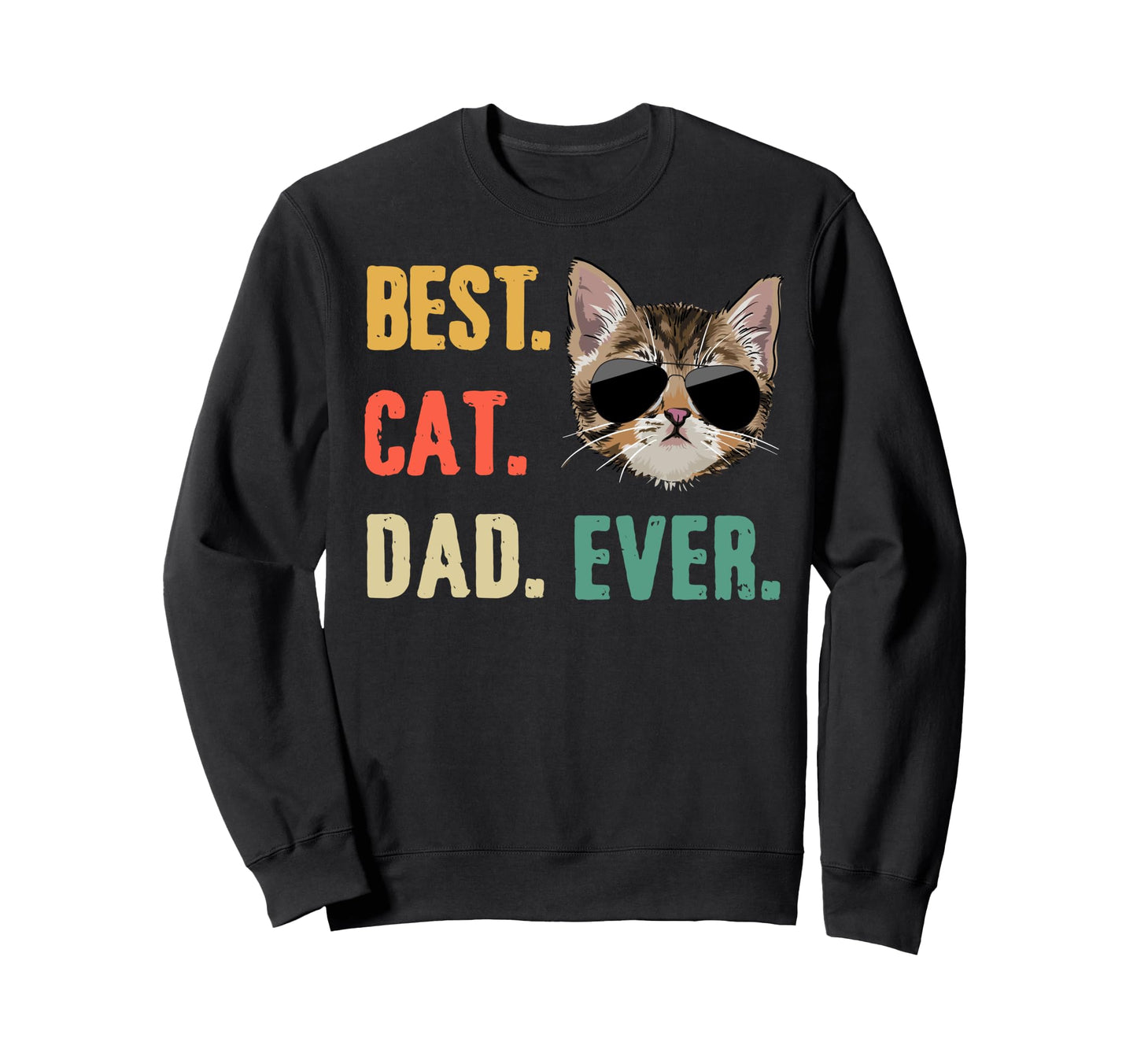 Best Cat Dad Cats Cat Lover Daddy Sweatshirt - Graphic Print Unisex - T-Shirt, Sweatshirt, Hoodie
