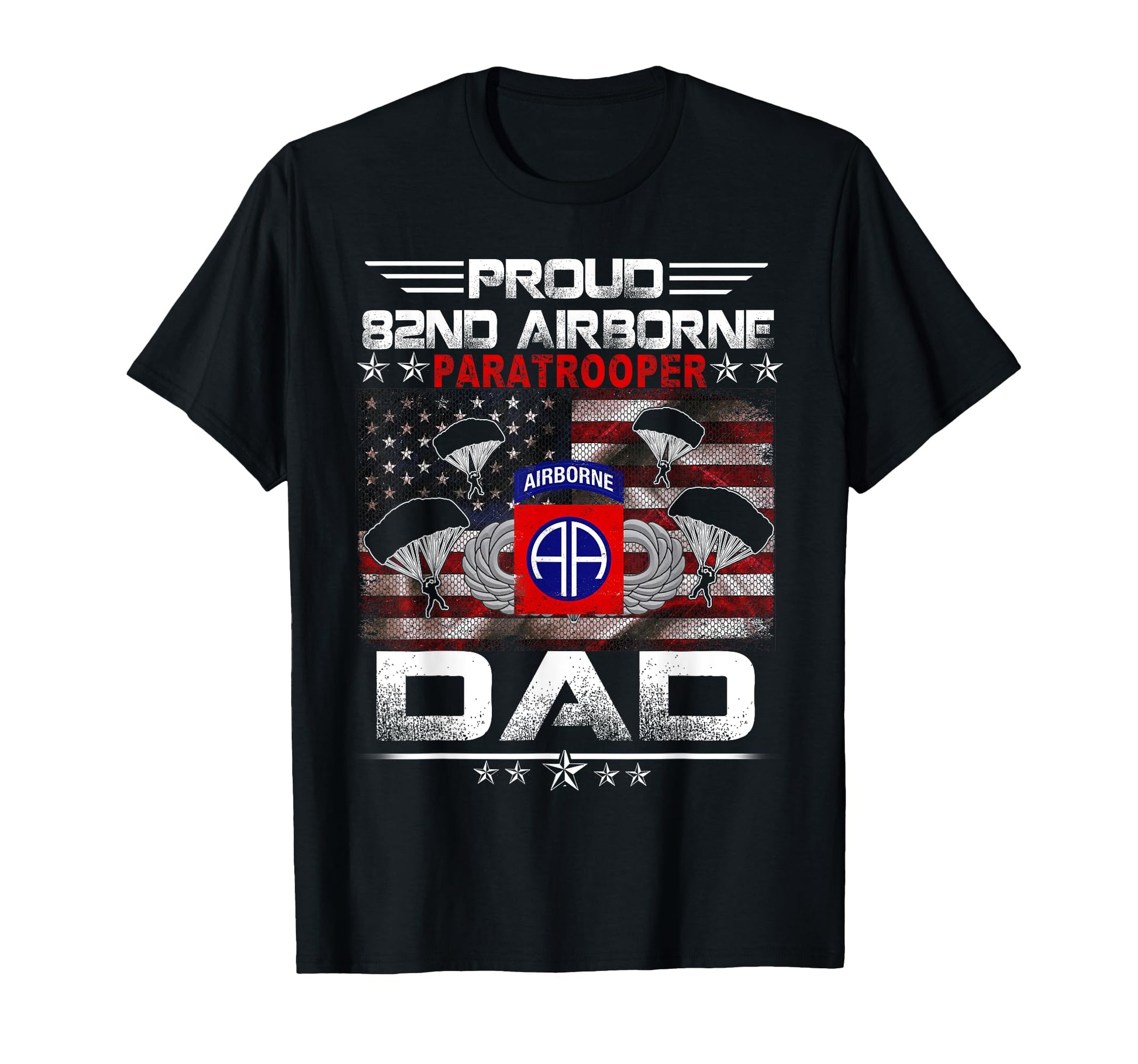 Proud 82Nd Airborne Paratrooper Dad Us T-Shirt - Unique Graphic Unisex - T-Shirt, Sweatshirt, Hoodie