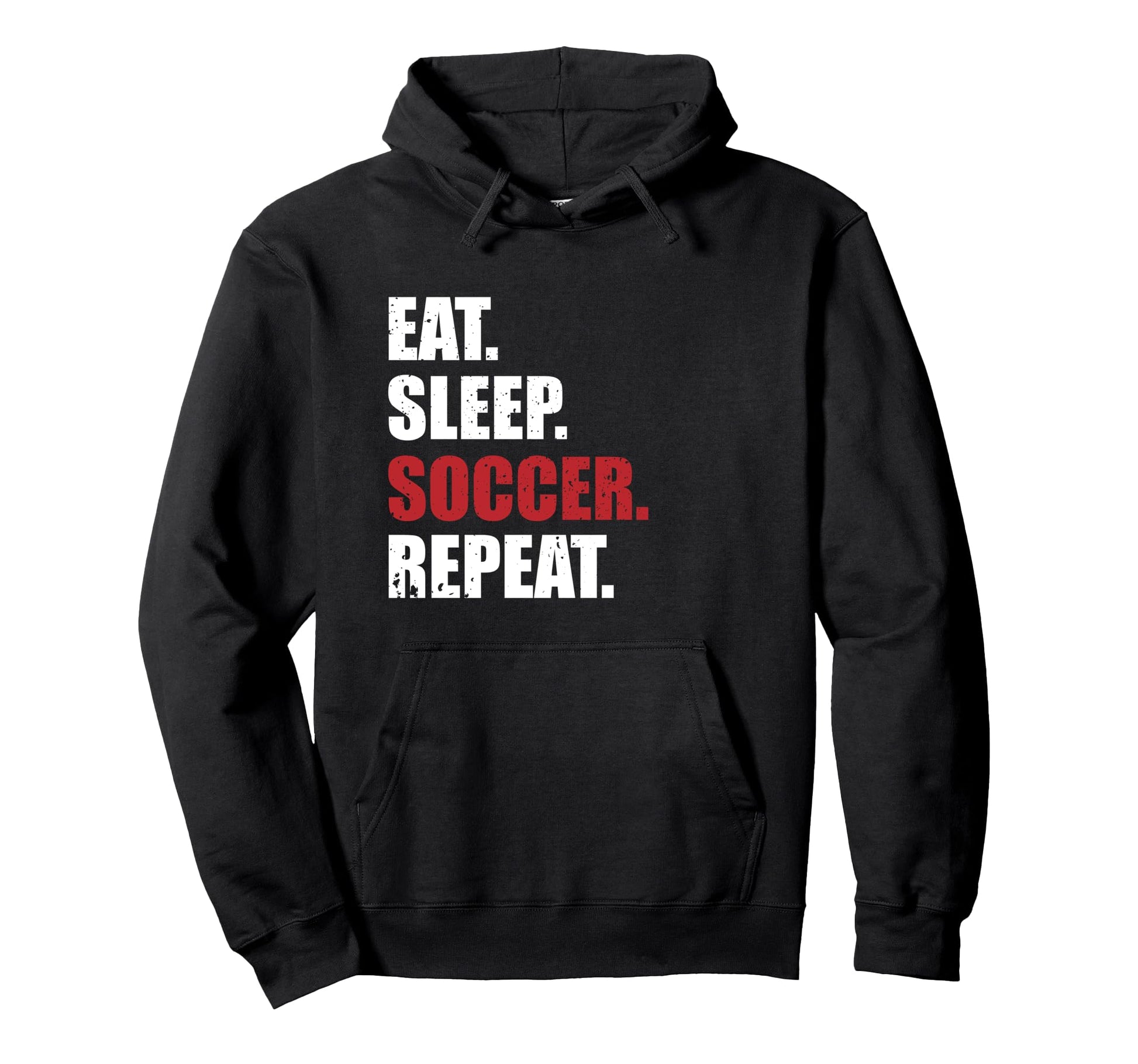 Eat Sleep Soccer Repeat Hoodie - Fun Novelty Design for Adults - T-Shirt, Sweatshirt, Hoodie