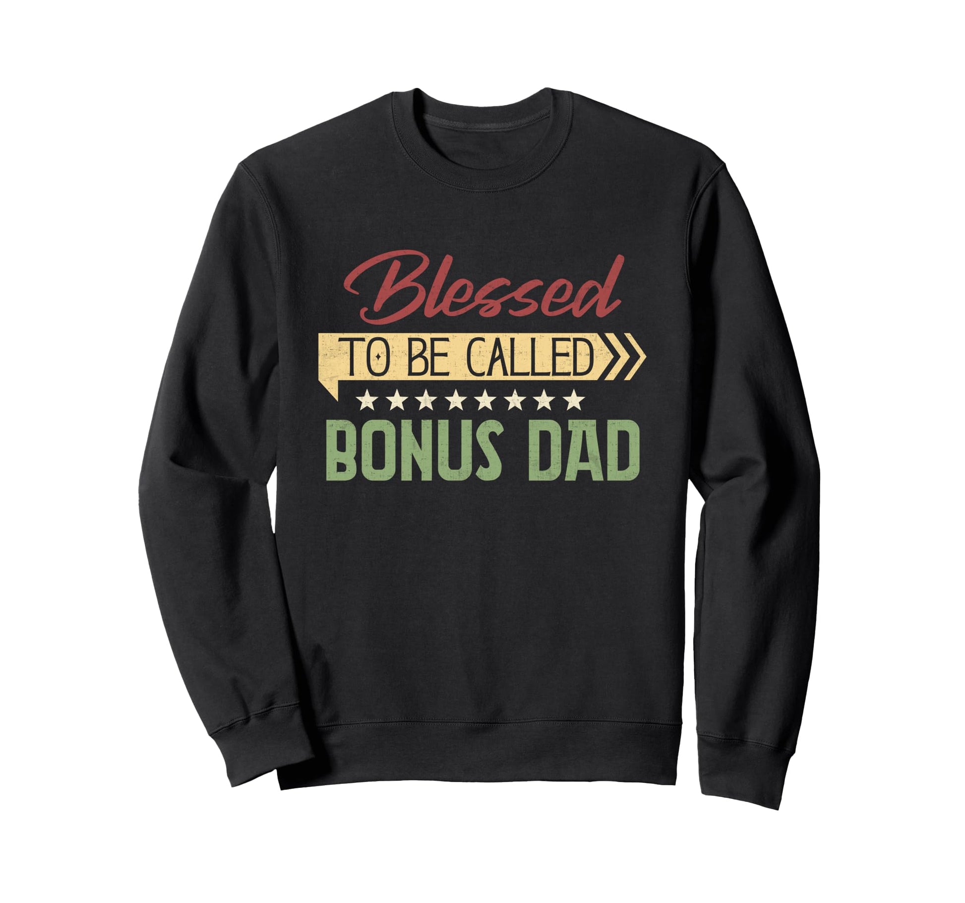 Blessed To Be Called Bonus Dad Sweatshirt - Graphic Print for Adults - T-Shirt, Sweatshirt, Hoodie