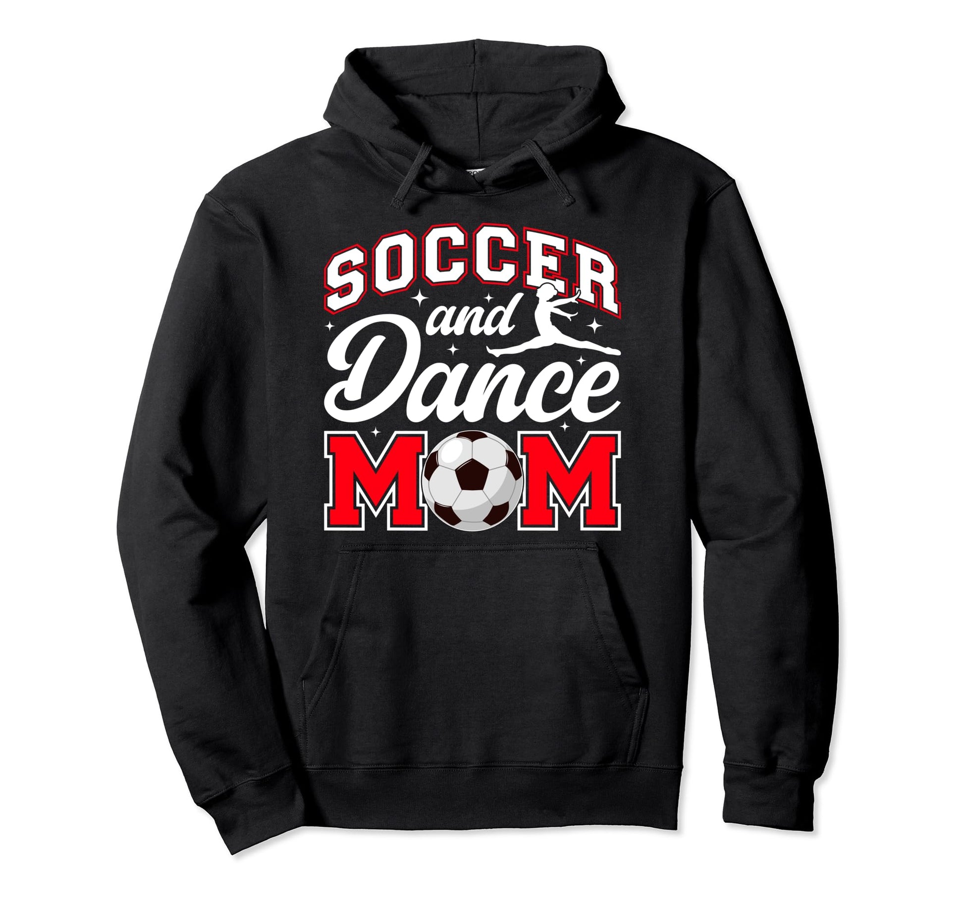 Soccer And Dance Mom Proud Dancer Soccer Hoodie - Graphic Print for Adults - T-Shirt, Sweatshirt, Hoodie