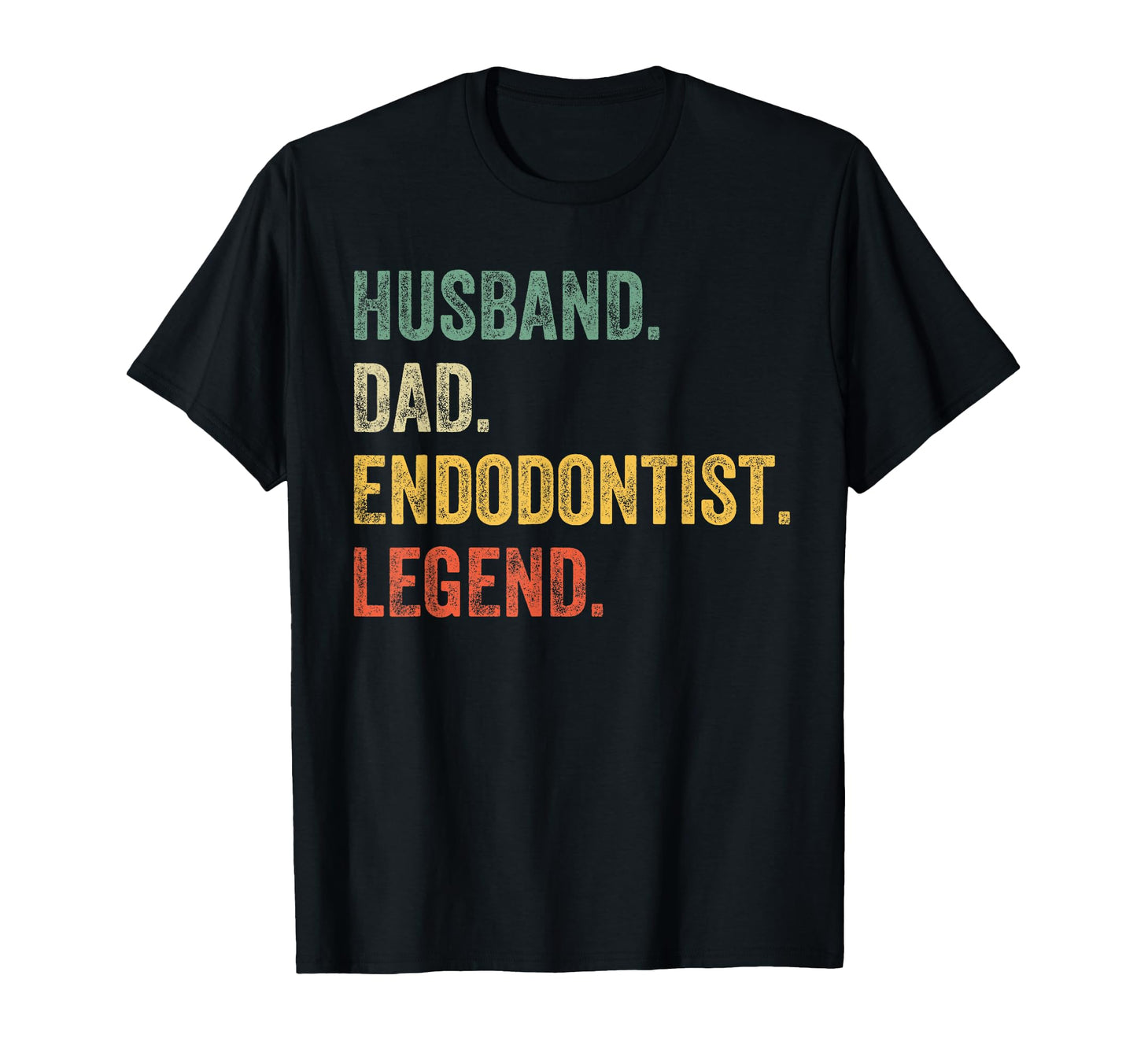 Endodontist Husband Dad Legend T-Shirt - Aesthetic Graphic for Adults - T-Shirt, Sweatshirt, Hoodie