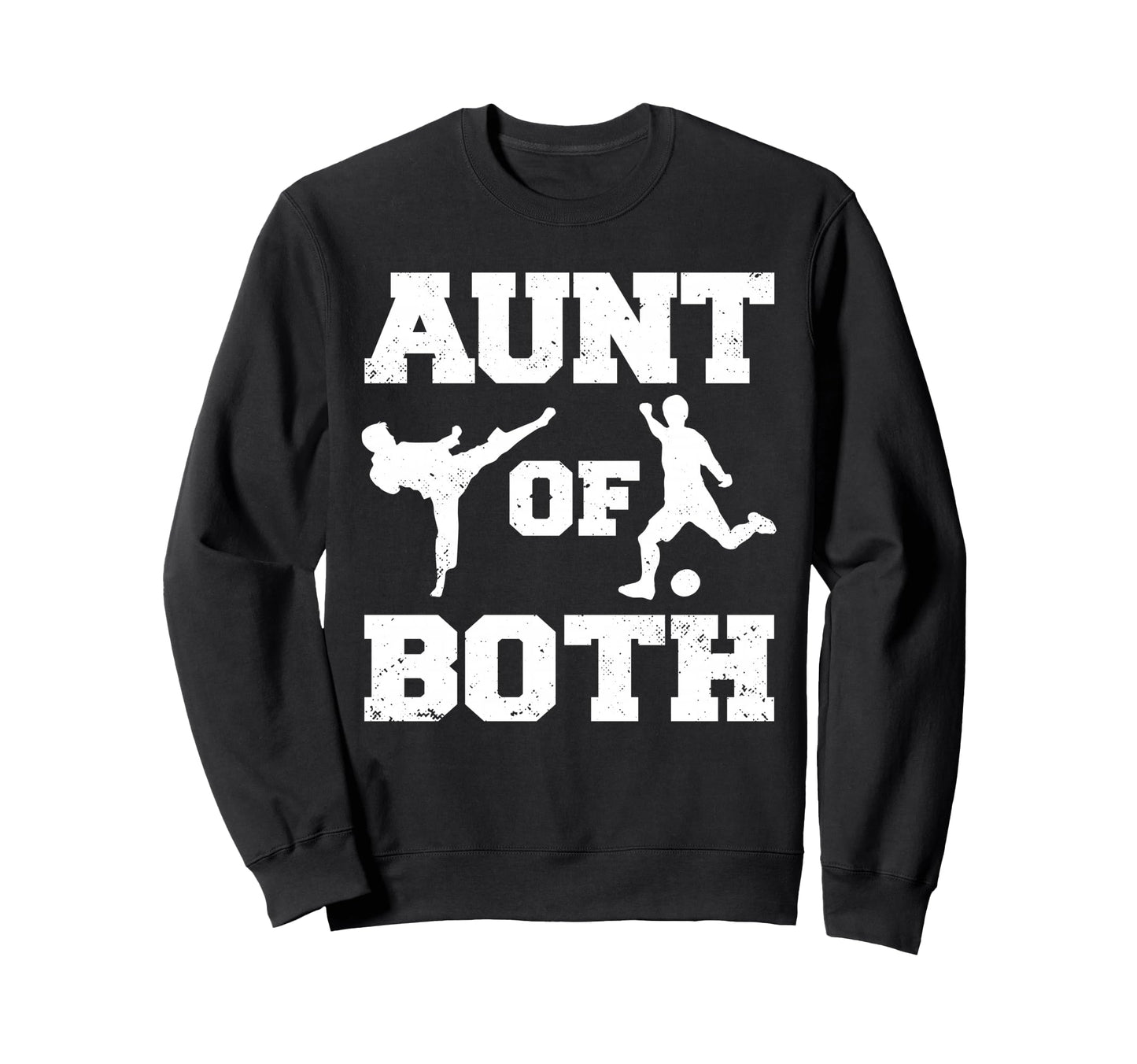 Aunt Both Taekwondo And Soccer Sweatshirt - Graphic Print Men Women - T-Shirt, Sweatshirt, Hoodie