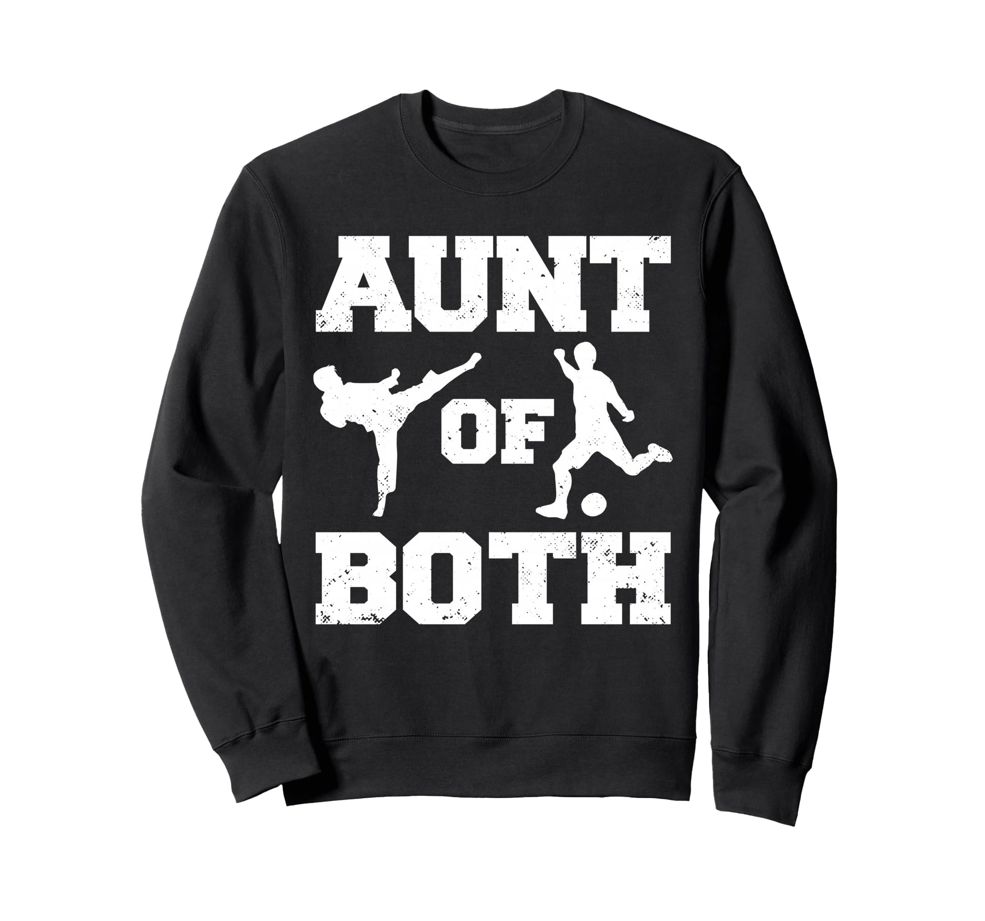 Aunt Both Taekwondo And Soccer Sweatshirt - Graphic Print Men Women - T-Shirt, Sweatshirt, Hoodie
