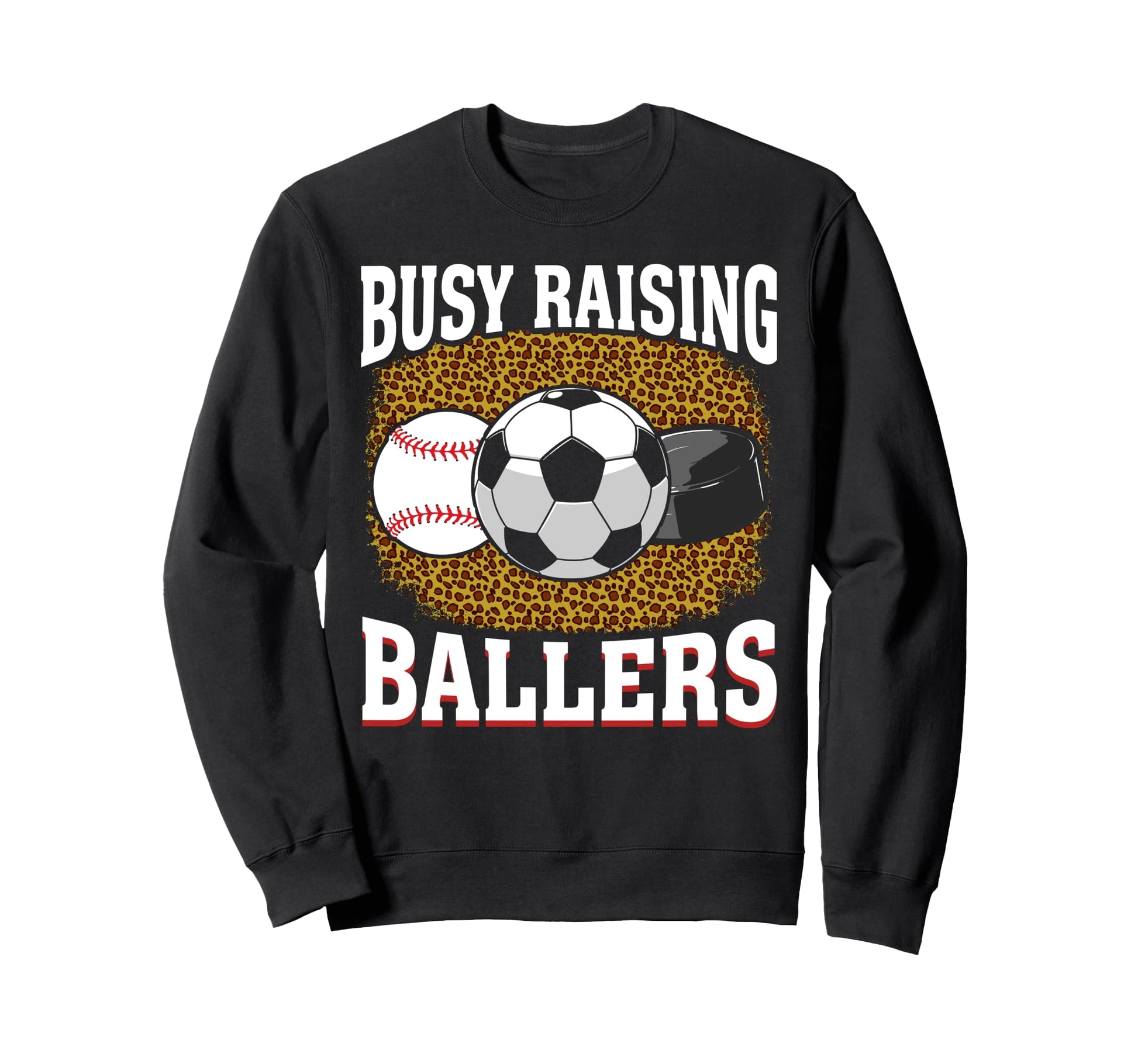 Busy Raising Ballers Baseball Soccer Sweatshirt - Unique Graphic Men Women - T-Shirt, Sweatshirt, Hoodie