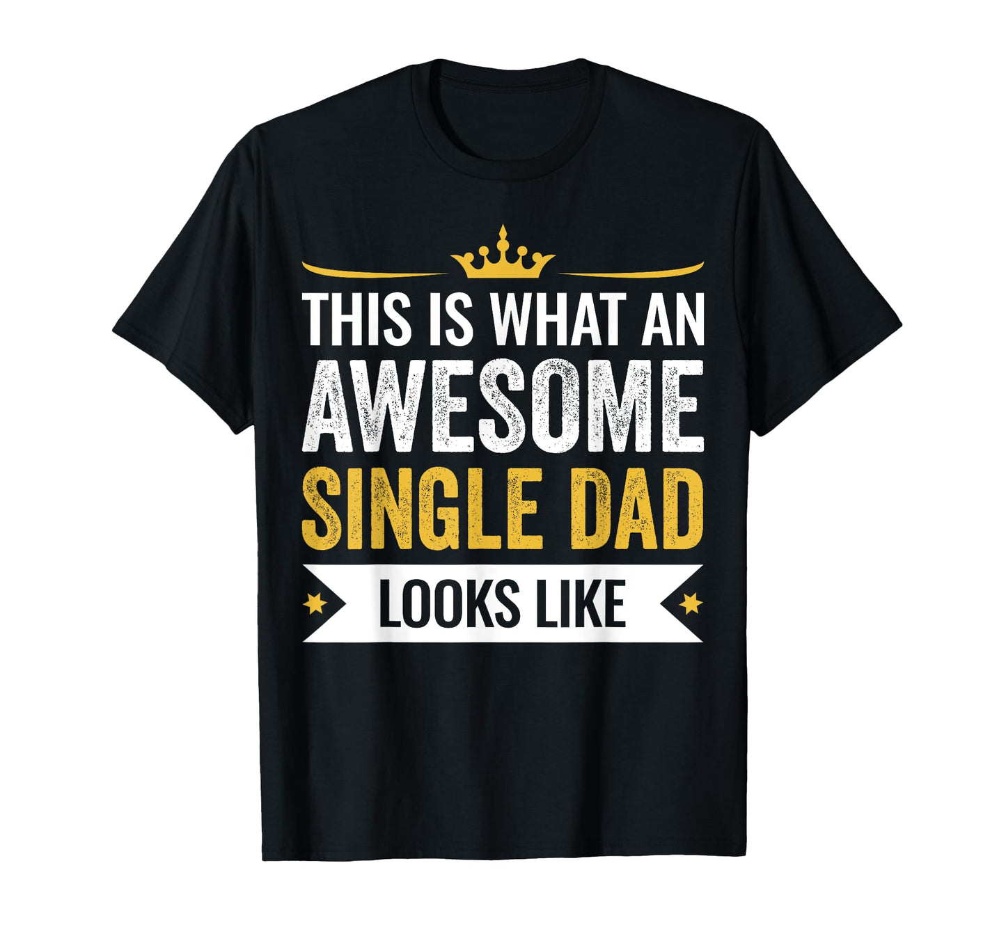 This Is Awesome Single Dad Looks Like T-Shirt - Aesthetic Graphic Unisex - T-Shirt, Sweatshirt, Hoodie