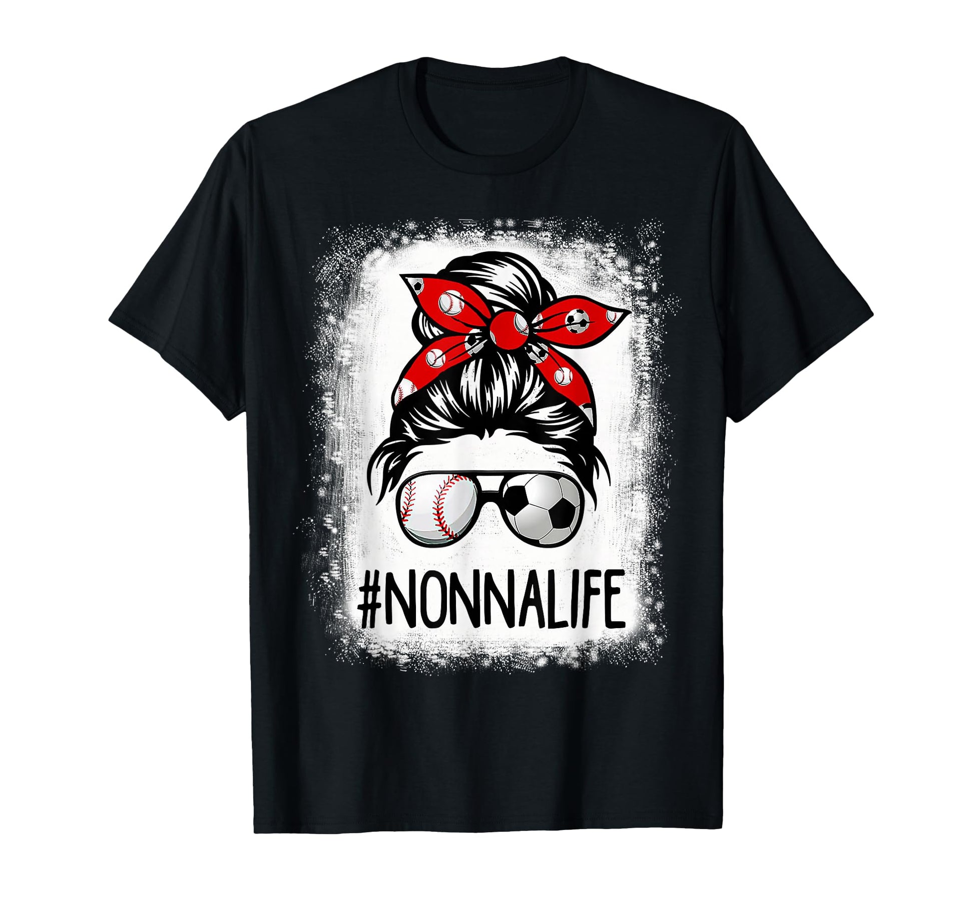 Bleached Nonna Life Soccer Messy Bun T-Shirt - Custom Art Print Men Women - T-Shirt, Sweatshirt, Hoodie