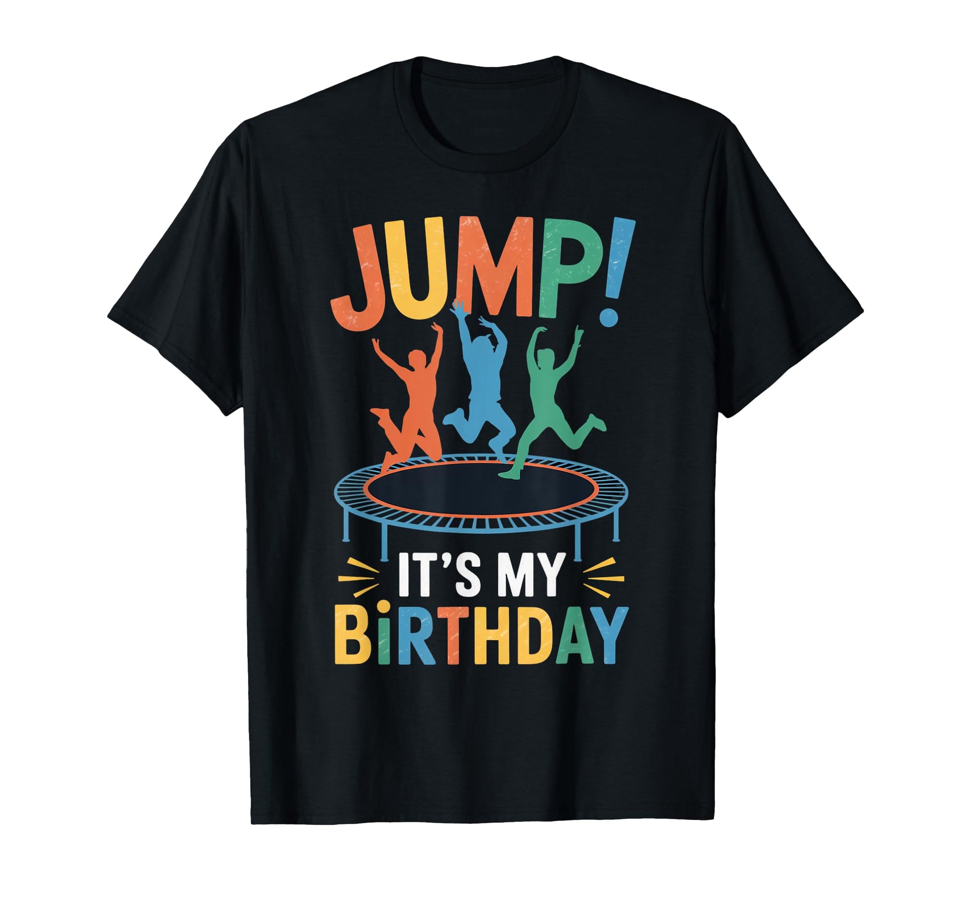 Jump Its My Birthday Trampolining T-Shirt - Streetwear Style Men Women - T-Shirt, Sweatshirt, Hoodie