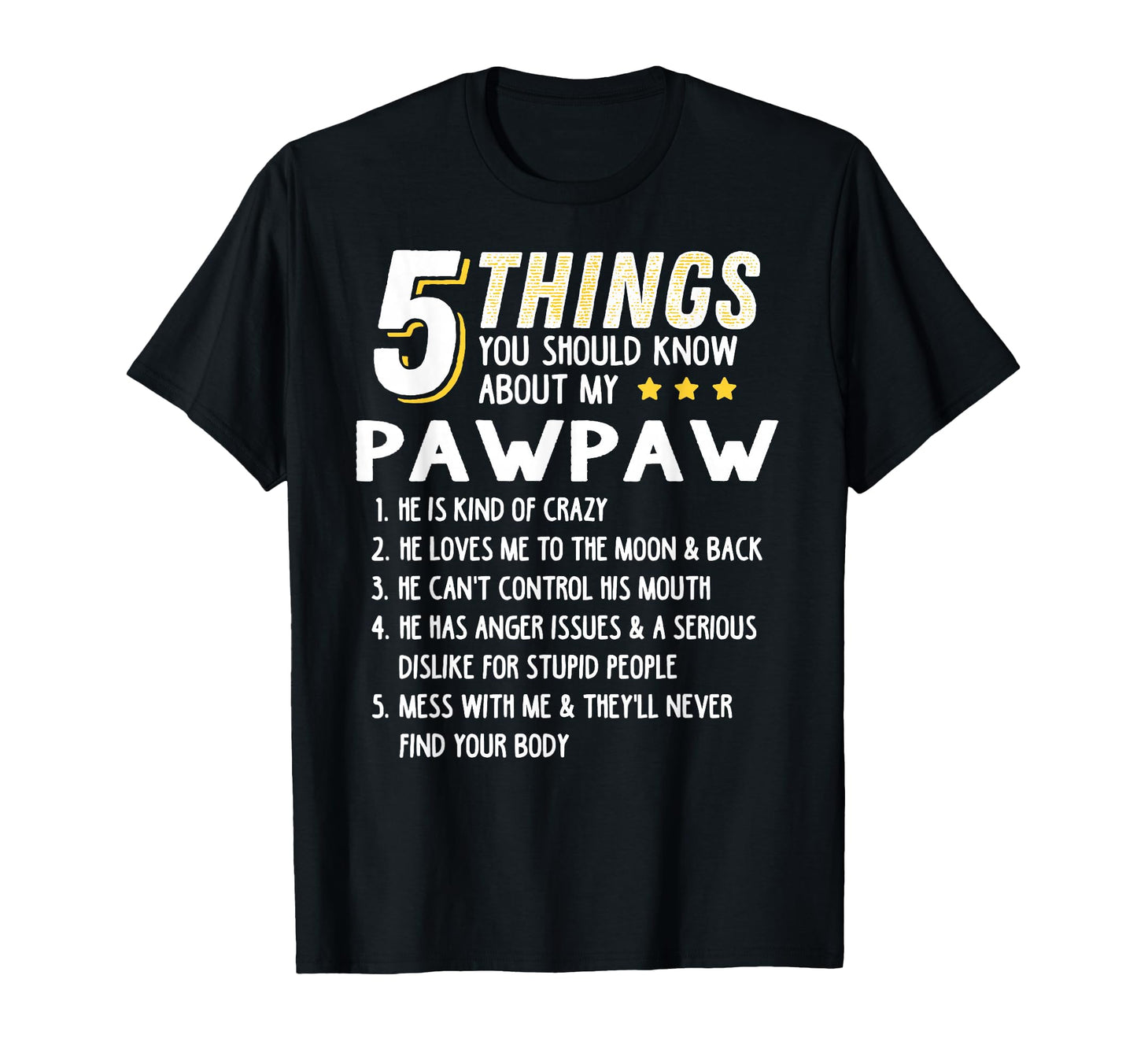 Funny 5 Things Grandpa Pawpaw Crazy Gift T-Shirt - Streetwear Style Unisex - T-Shirt, Sweatshirt, Hoodie