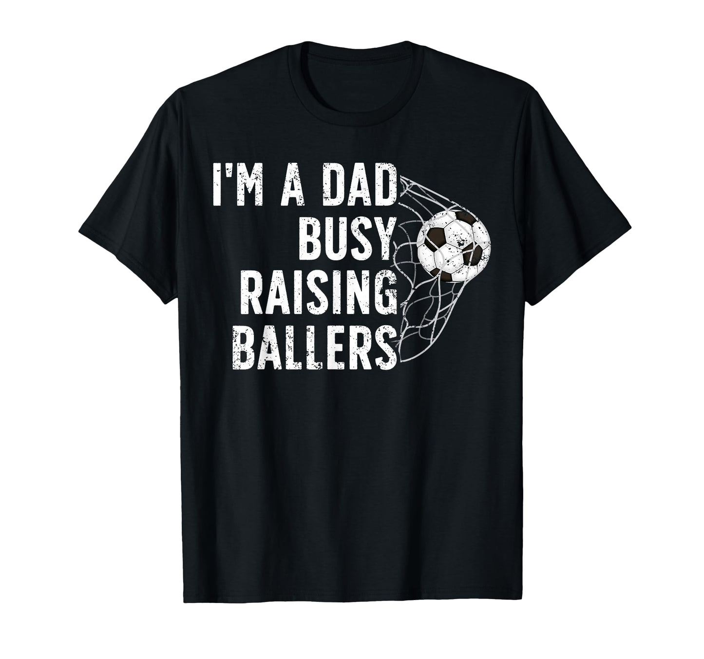 Busy Raising Ballers Soccer Dad T-Shirt - Casual Everyday Wear for Adults - T-Shirt, Sweatshirt, Hoodie