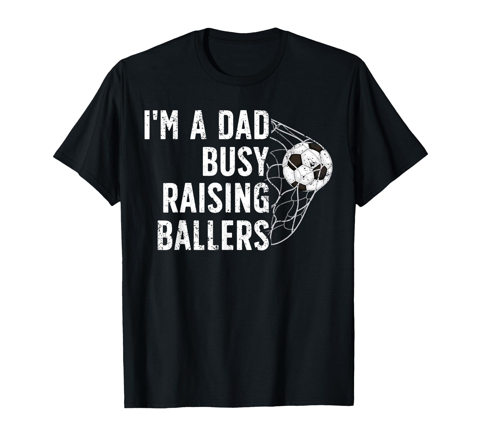 Busy Raising Ballers Soccer Dad T-Shirt - Casual Everyday Wear for Adults - T-Shirt, Sweatshirt, Hoodie