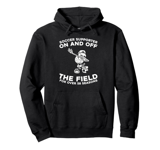 58Th Birthday Soccer Player Sports Hoodie - Casual Everyday Wear Men Women - T-Shirt, Sweatshirt, Hoodie