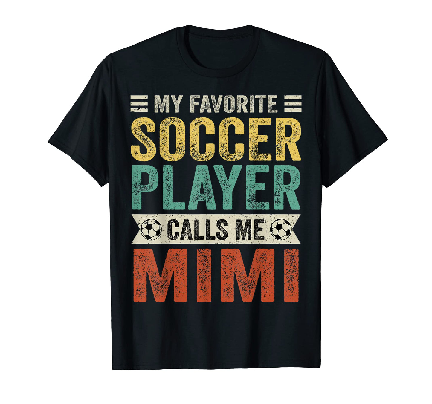 My Favorite Soccer Player Calls Me Mimi T-Shirt - Graphic Print Men Women - T-Shirt, Sweatshirt, Hoodie