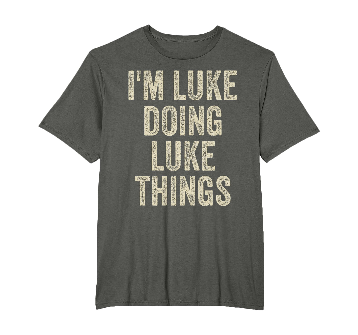 Im Luke Doing Luke Things Funny T-Shirt - Unique Graphic for Adults - T-Shirt, Sweatshirt, Hoodie