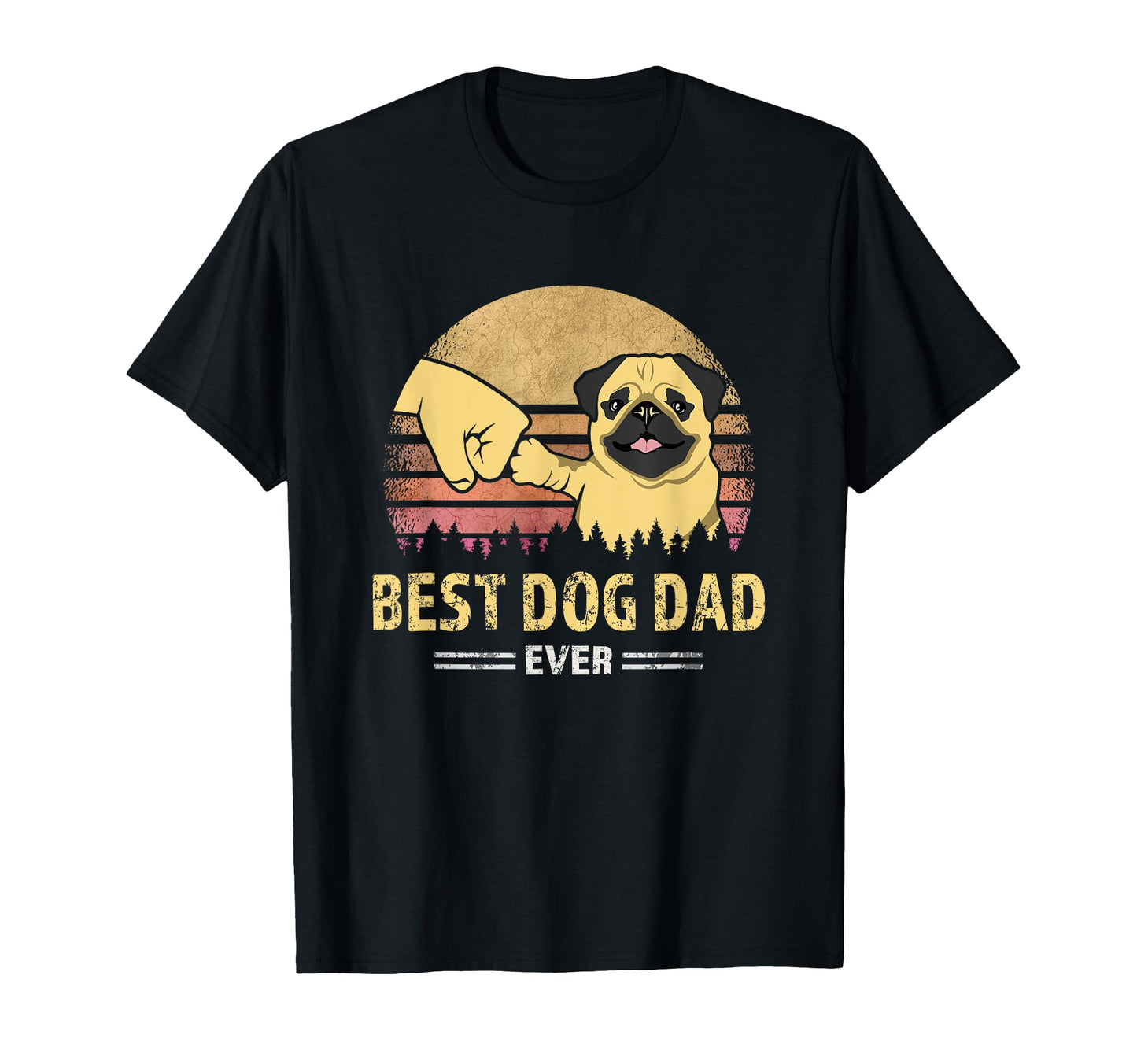 Best Dog Dad Ever Pug Proud Puppy T-Shirt - Streetwear Style for Adults - T-Shirt, Sweatshirt, Hoodie