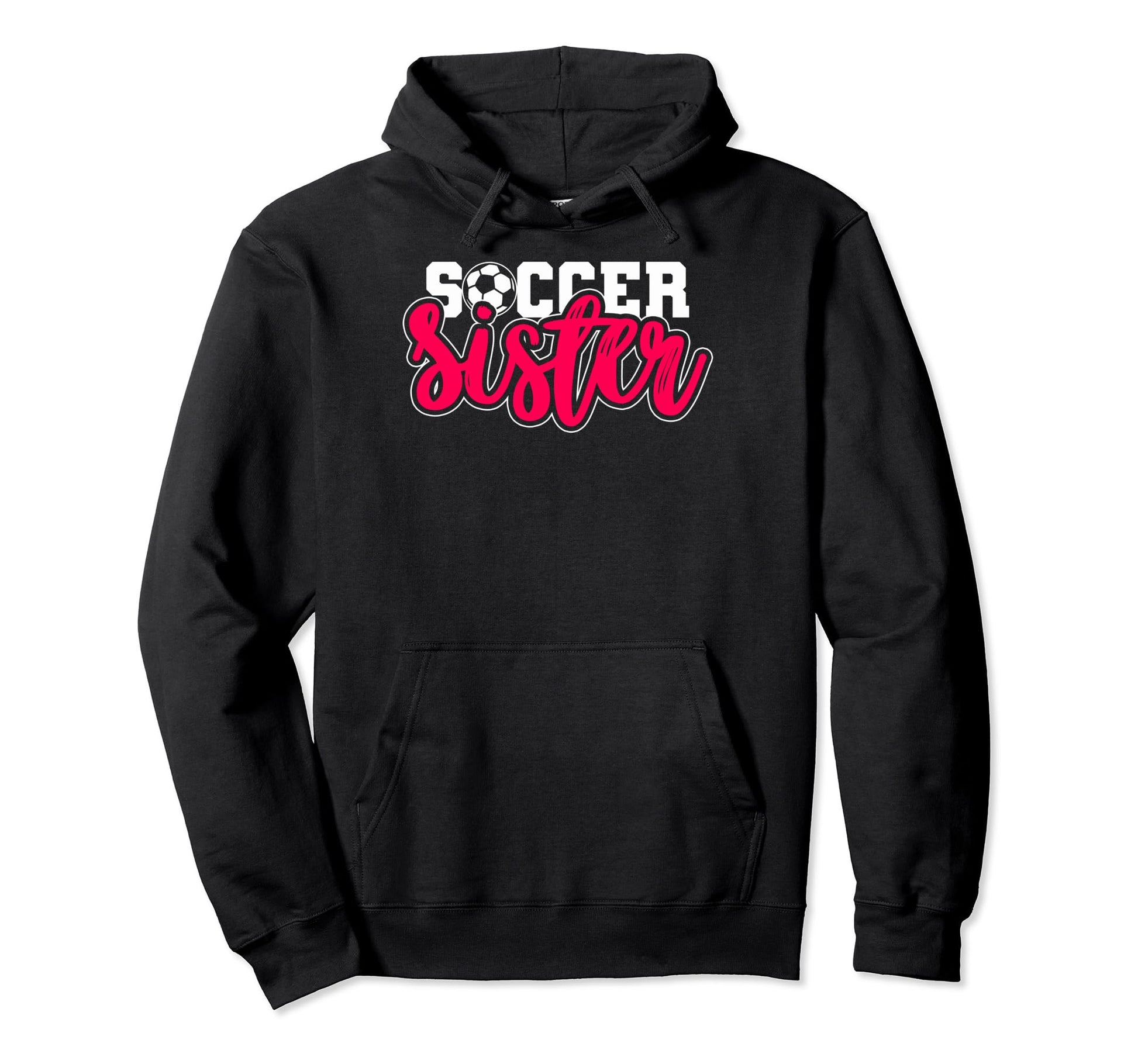 Soccer Sister Soccer Teams Soccer Hoodie - Aesthetic Graphic Unisex - T-Shirt, Sweatshirt, Hoodie