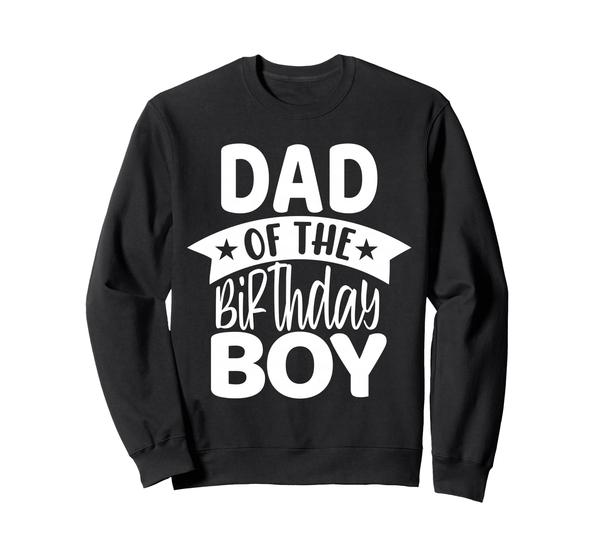 Dad Birthday Sweatshirt - Unique Graphic for Adults - T-Shirt, Sweatshirt, Hoodie