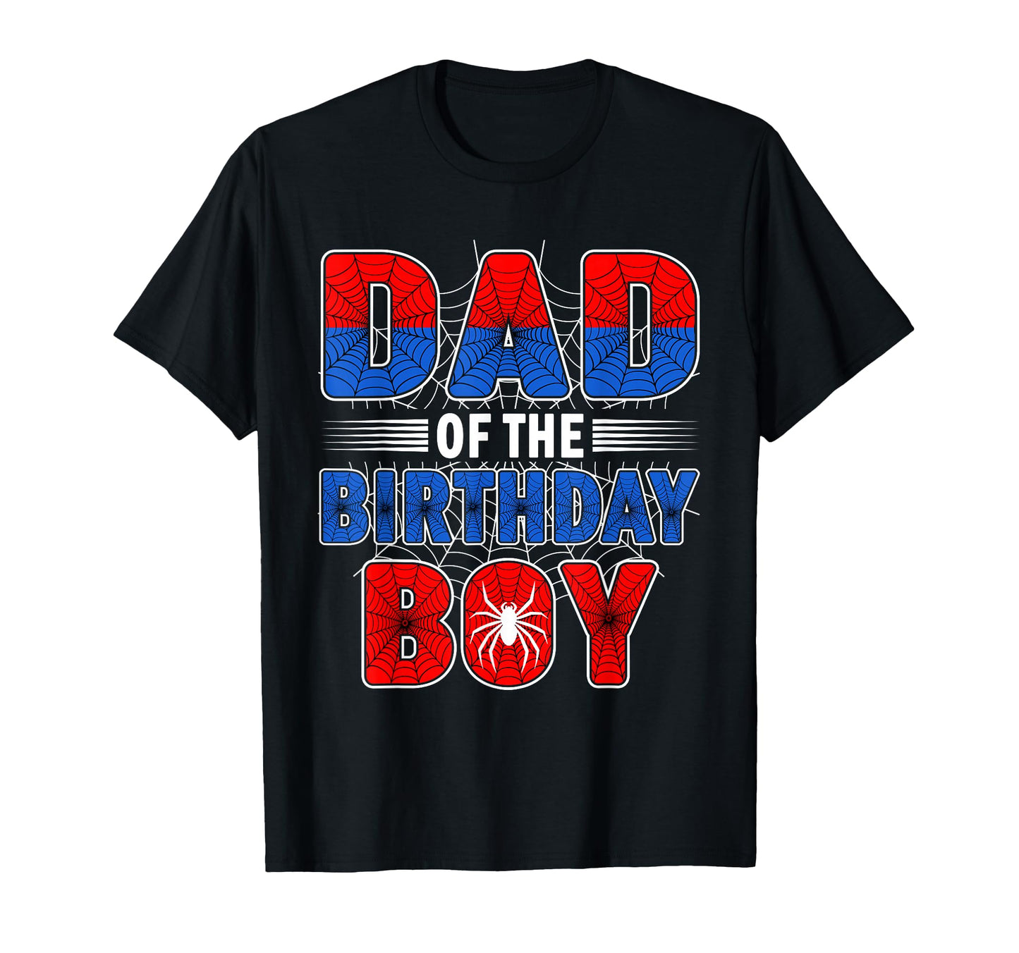 Dad Birthday Spider Web Birthday T-Shirt - Fun Novelty Design Men Women - T-Shirt, Sweatshirt, Hoodie