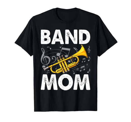 Band Mom Proud Band Mom Musical T-Shirt - Fun Novelty Design Men Women - T-Shirt, Sweatshirt, Hoodie