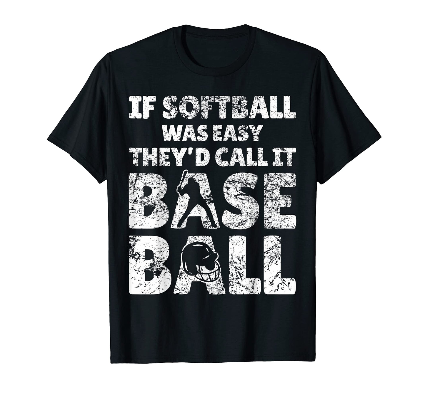 Softball Easy Funny Baseball T-Shirt - Casual Everyday Wear Men Women - T-Shirt, Sweatshirt, Hoodie