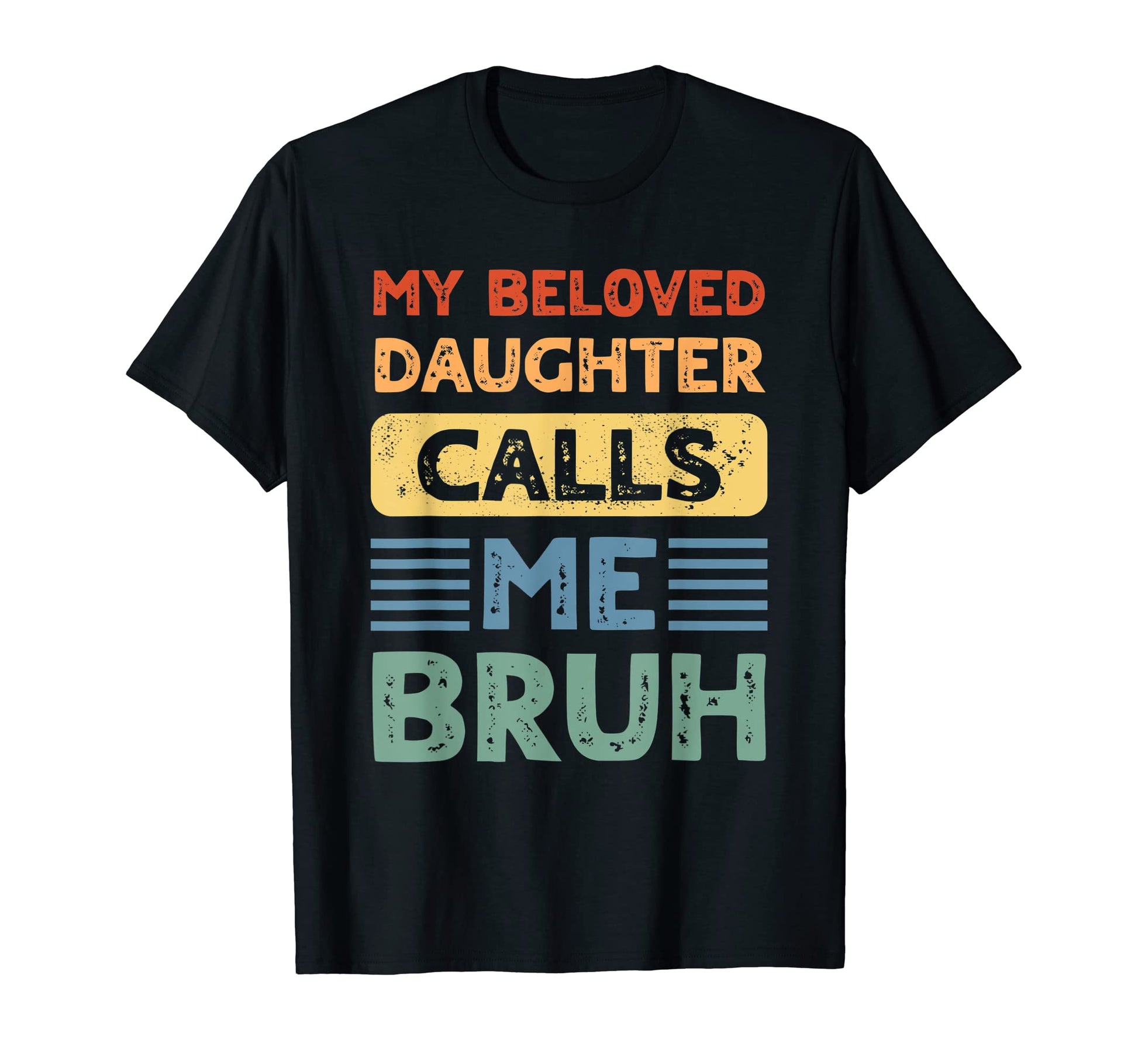 My Beloved Daughter Calls Me Bruh Mom T-Shirt - Trendy Graphic Men Women - T-Shirt, Sweatshirt, Hoodie