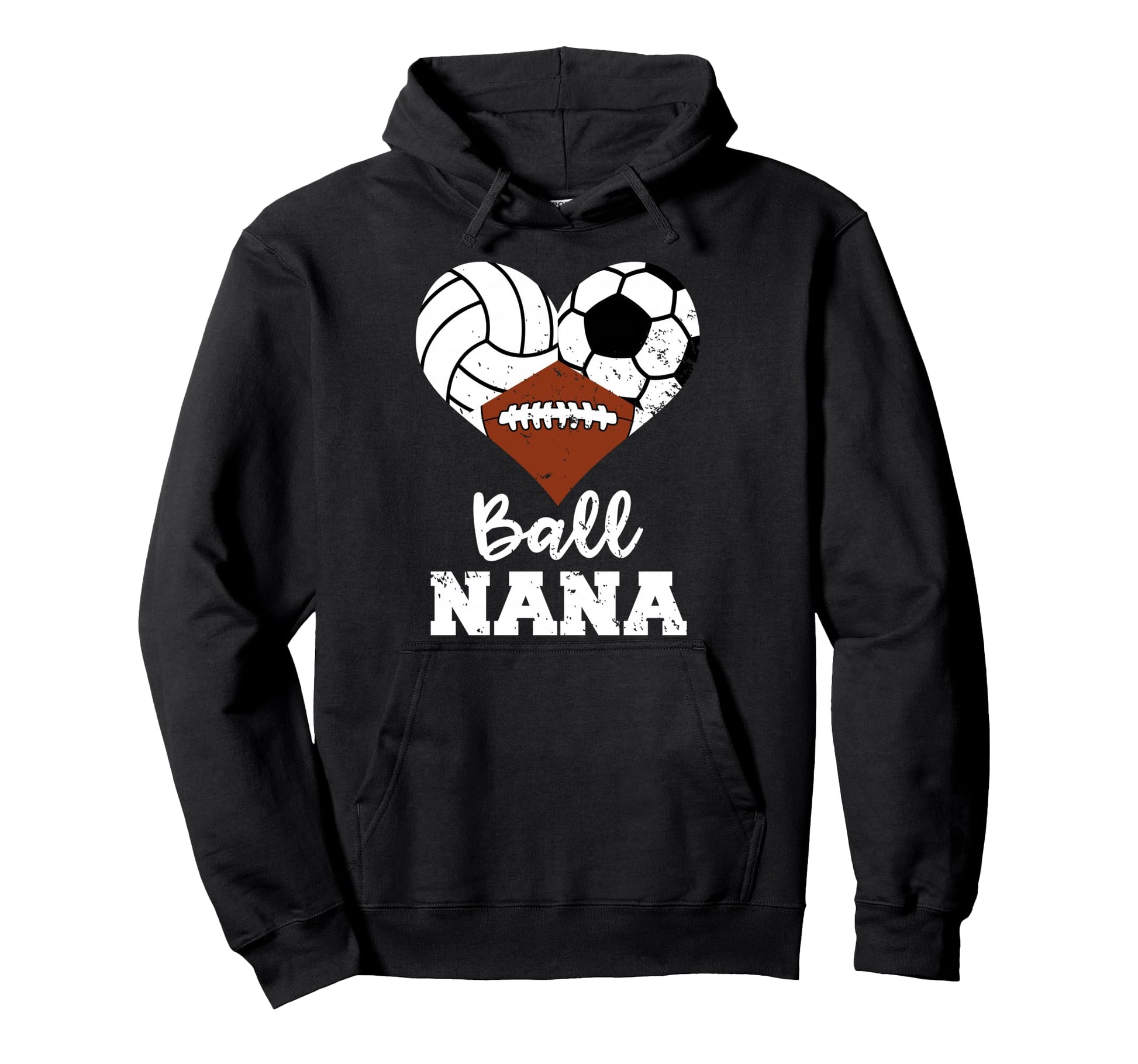 Ball Nana Funny Volleyball Soccer Football Hoodie - Graphic Print Men Women - T-Shirt, Sweatshirt, Hoodie