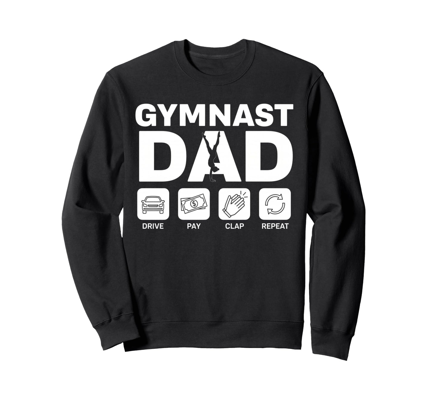 Gymnast Dad Cheerleader Gymnast Sweatshirt - Fun Novelty Design Unisex - T-Shirt, Sweatshirt, Hoodie
