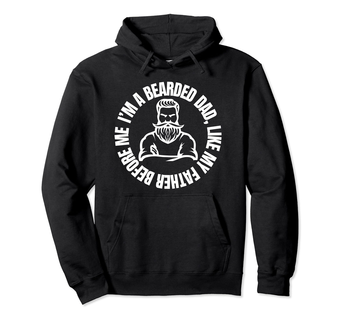 Bearded Dad Father Day Daddy Funny Dad Hoodie - Unique Graphic Men Women - T-Shirt, Sweatshirt, Hoodie