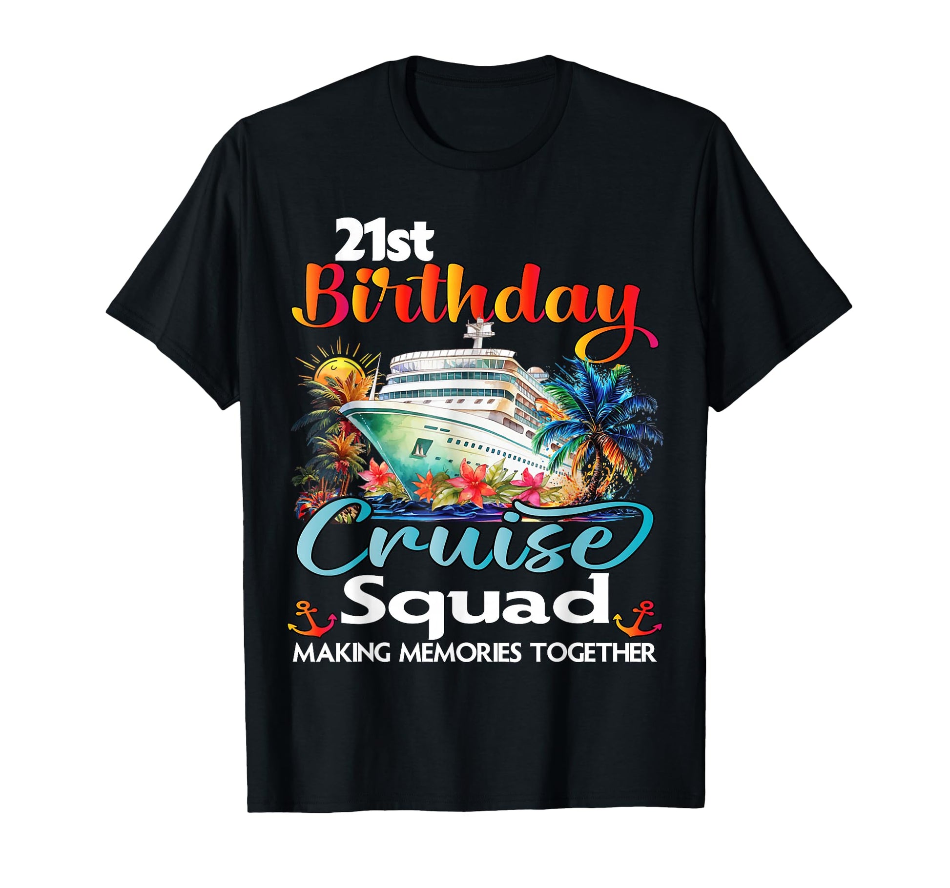 21St Birthday Cruise Squad Friends T-Shirt - Minimalist Print for Adults - T-Shirt, Sweatshirt, Hoodie