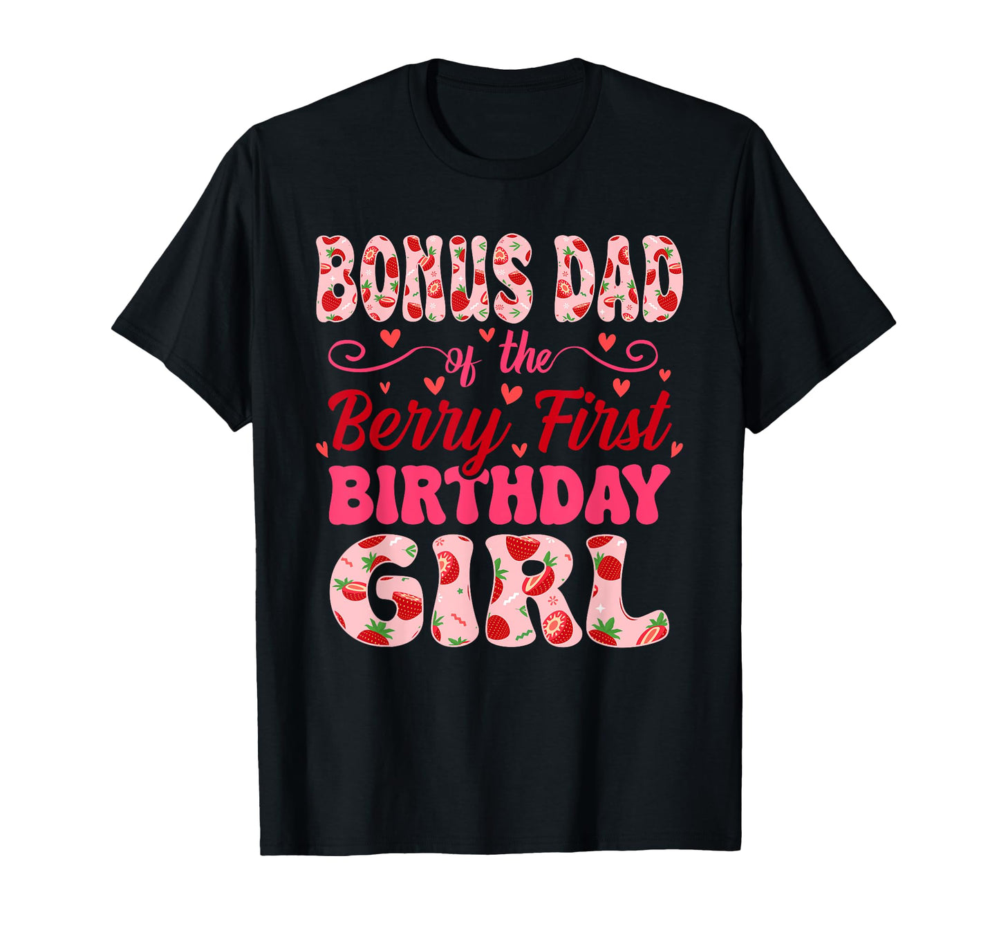 Bonus Dad Berry First Birthday T-Shirt - Aesthetic Graphic Men Women - T-Shirt, Sweatshirt, Hoodie